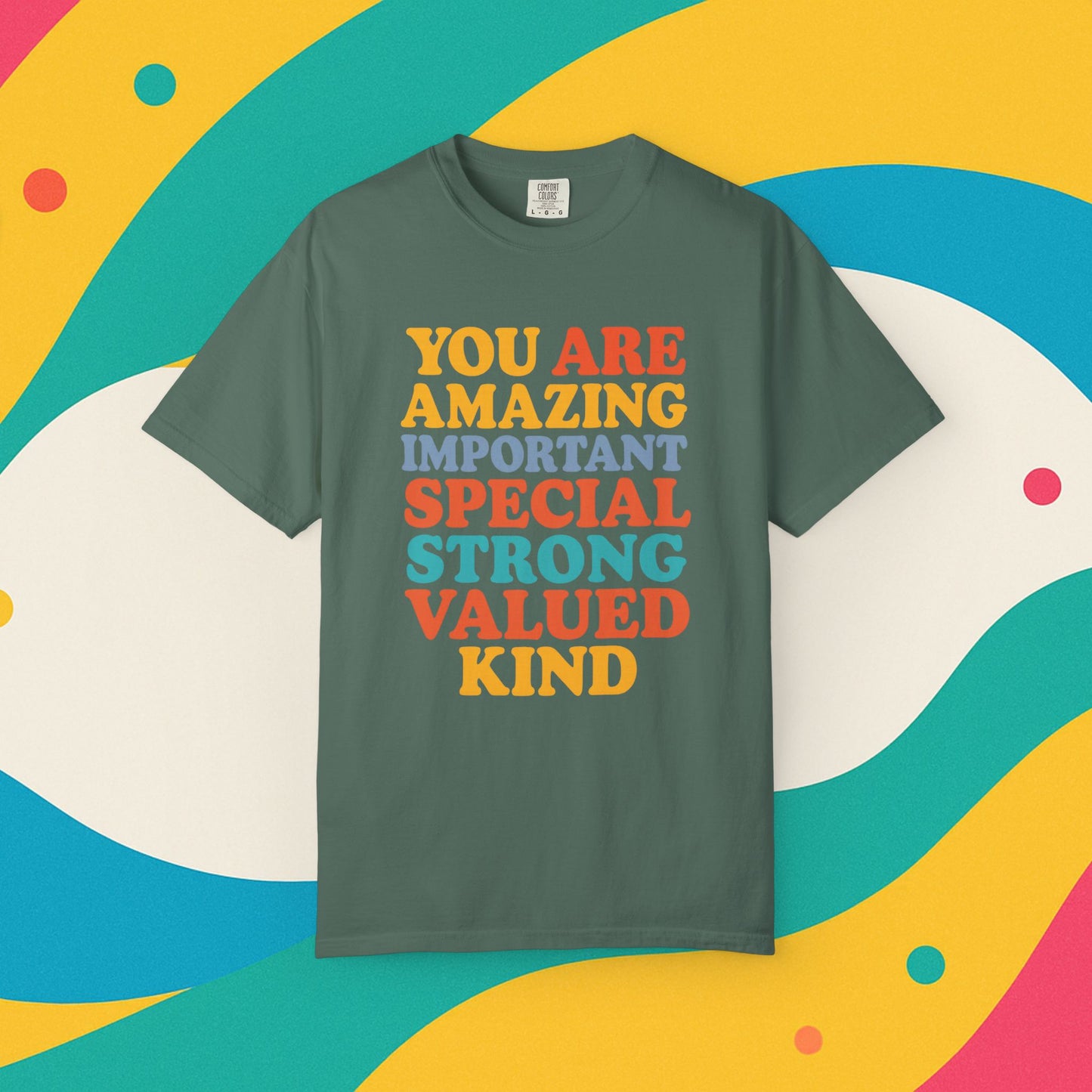 Garment-Dyed T-shirt - You Are Amazing