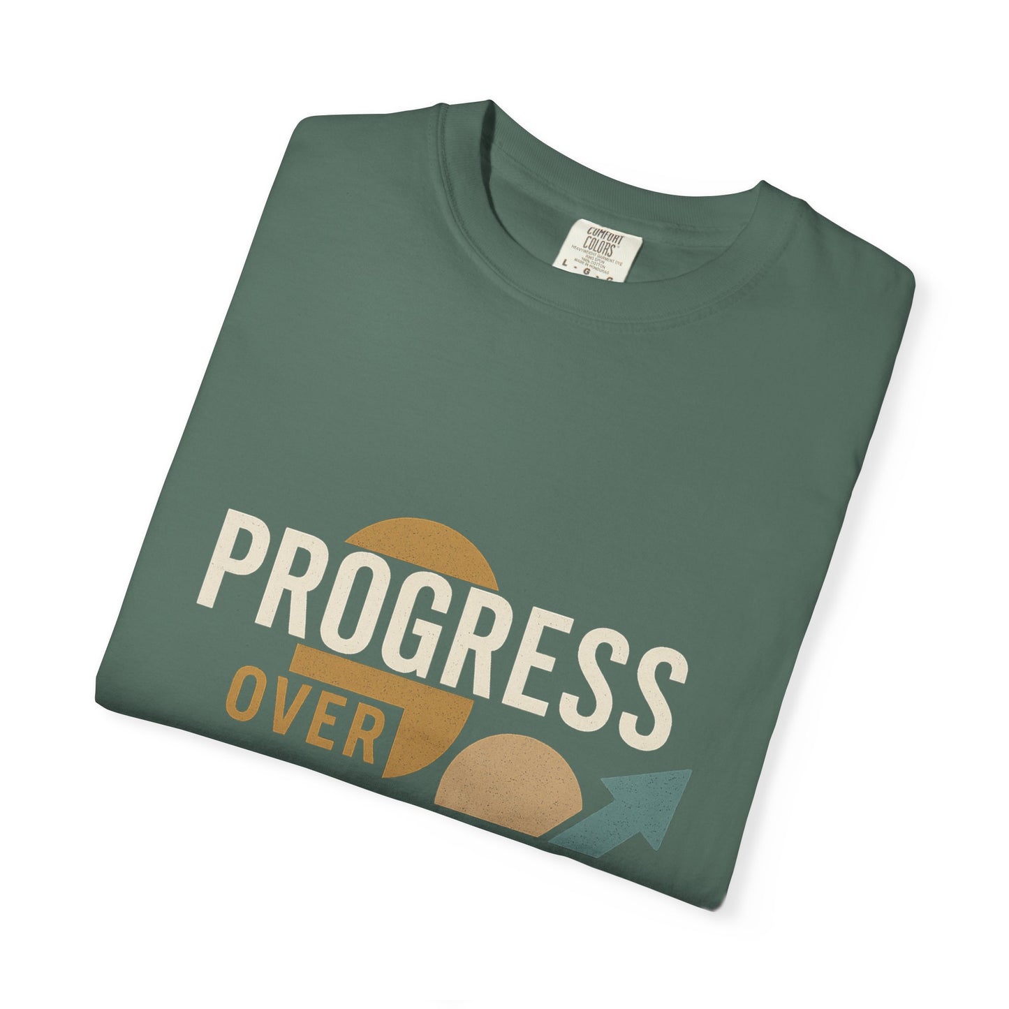 Garment-Dyed T-shirt - Progress Over Perfection Design