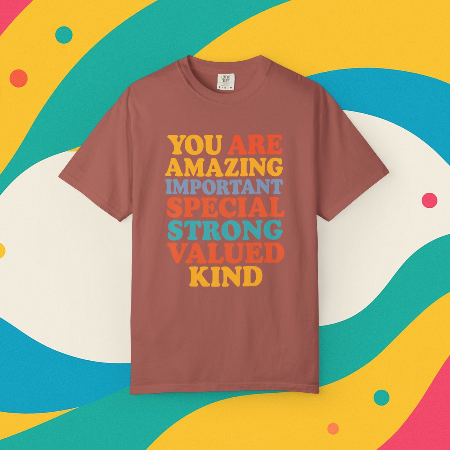 Garment-Dyed T-shirt - You Are Amazing