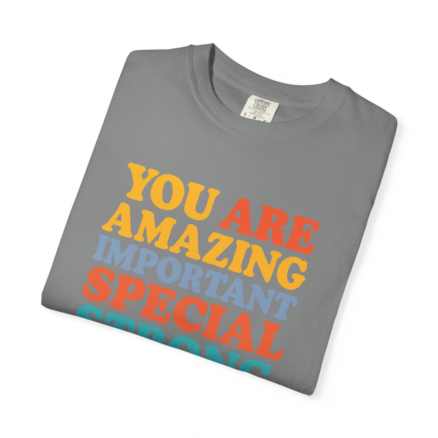 Garment-Dyed T-shirt - You Are Amazing
