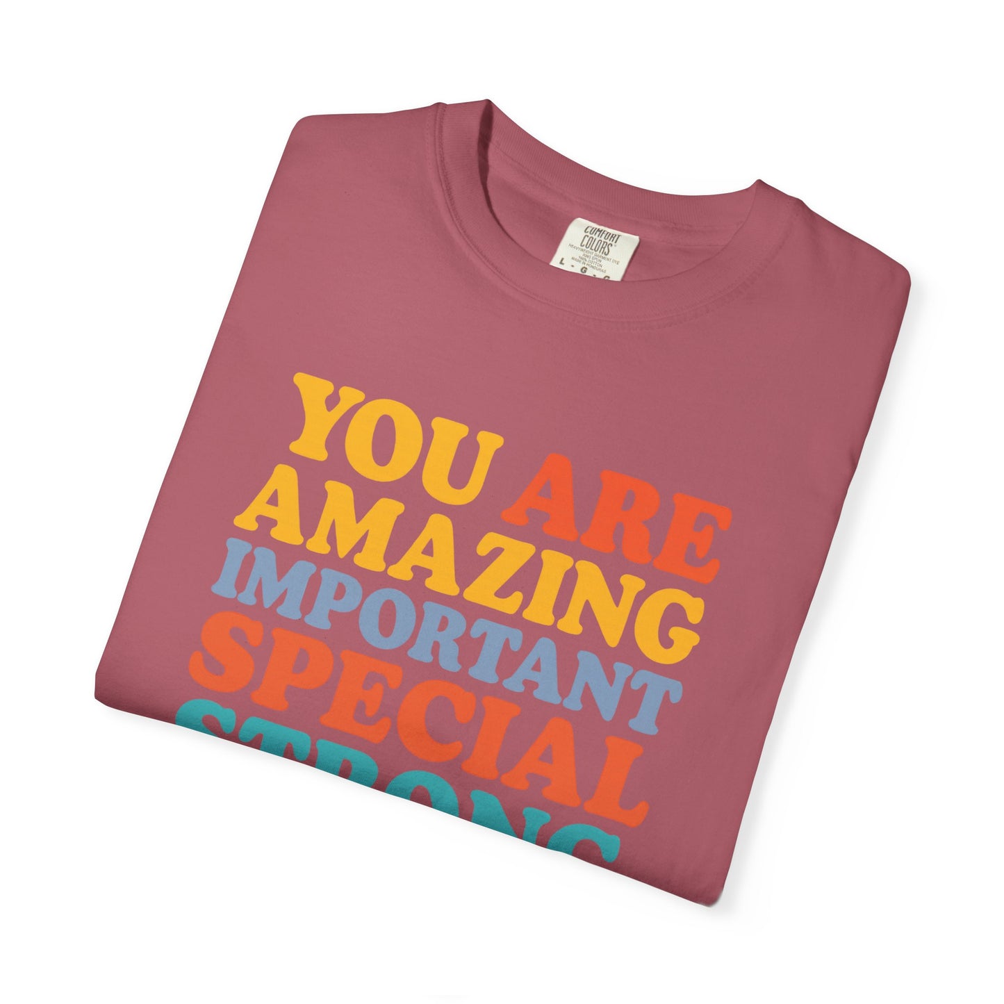 Garment-Dyed T-shirt - You Are Amazing