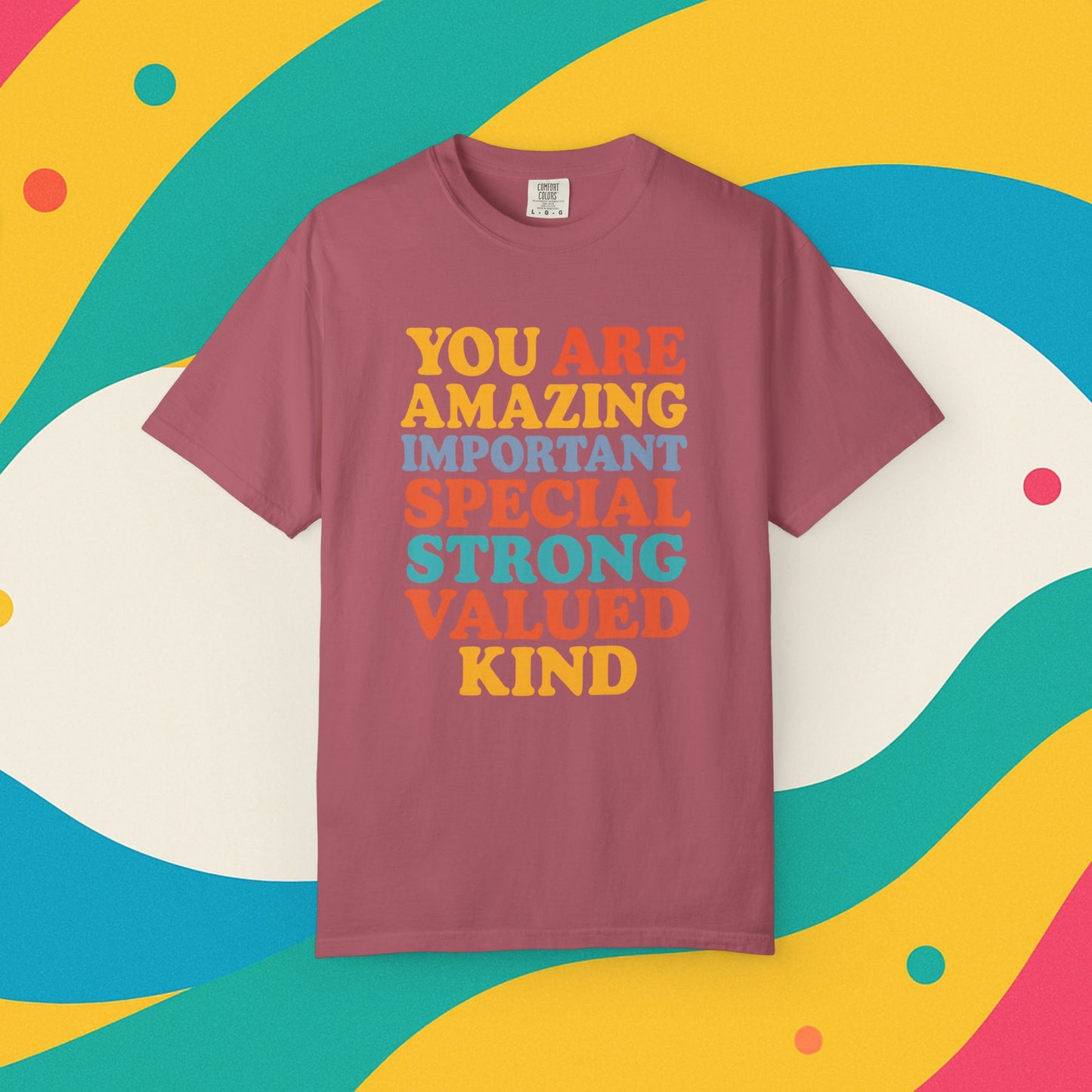 Garment-Dyed T-shirt - You Are Amazing