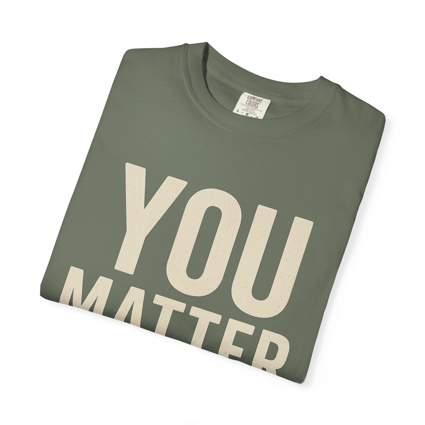 Dyed T-Shirt - YOU Matter Design