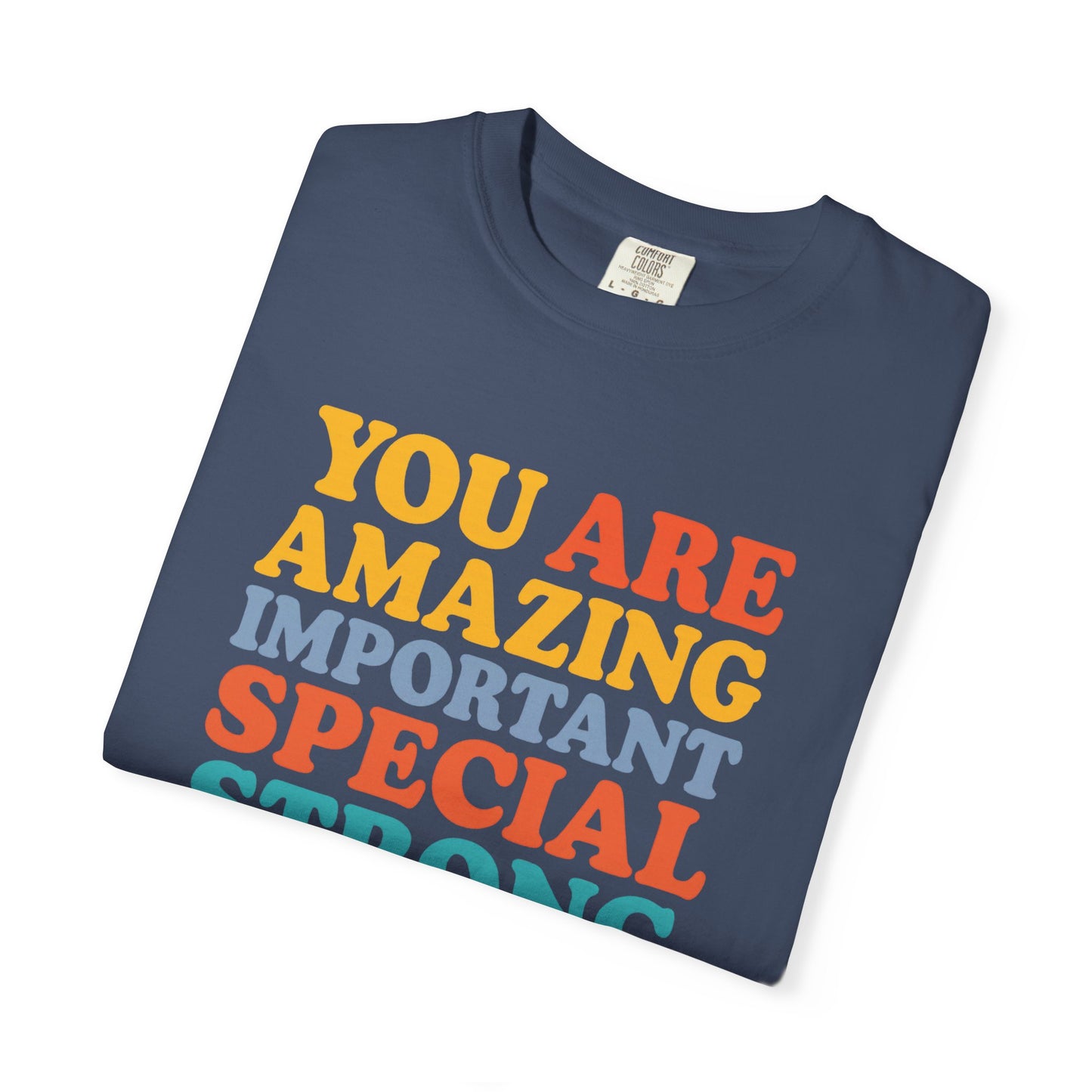 Garment-Dyed T-shirt - You Are Amazing