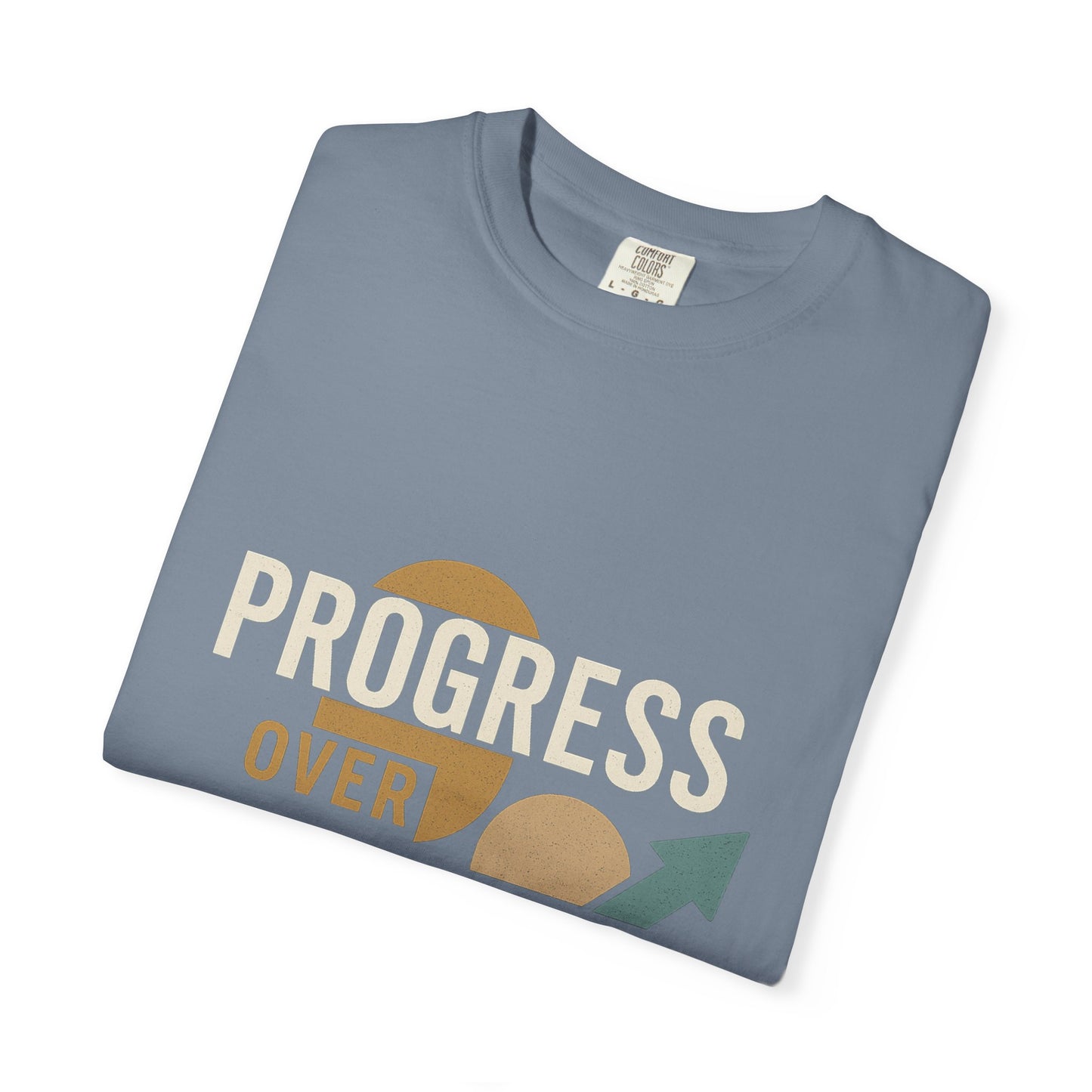 Garment-Dyed T-shirt - Progress Over Perfection Design