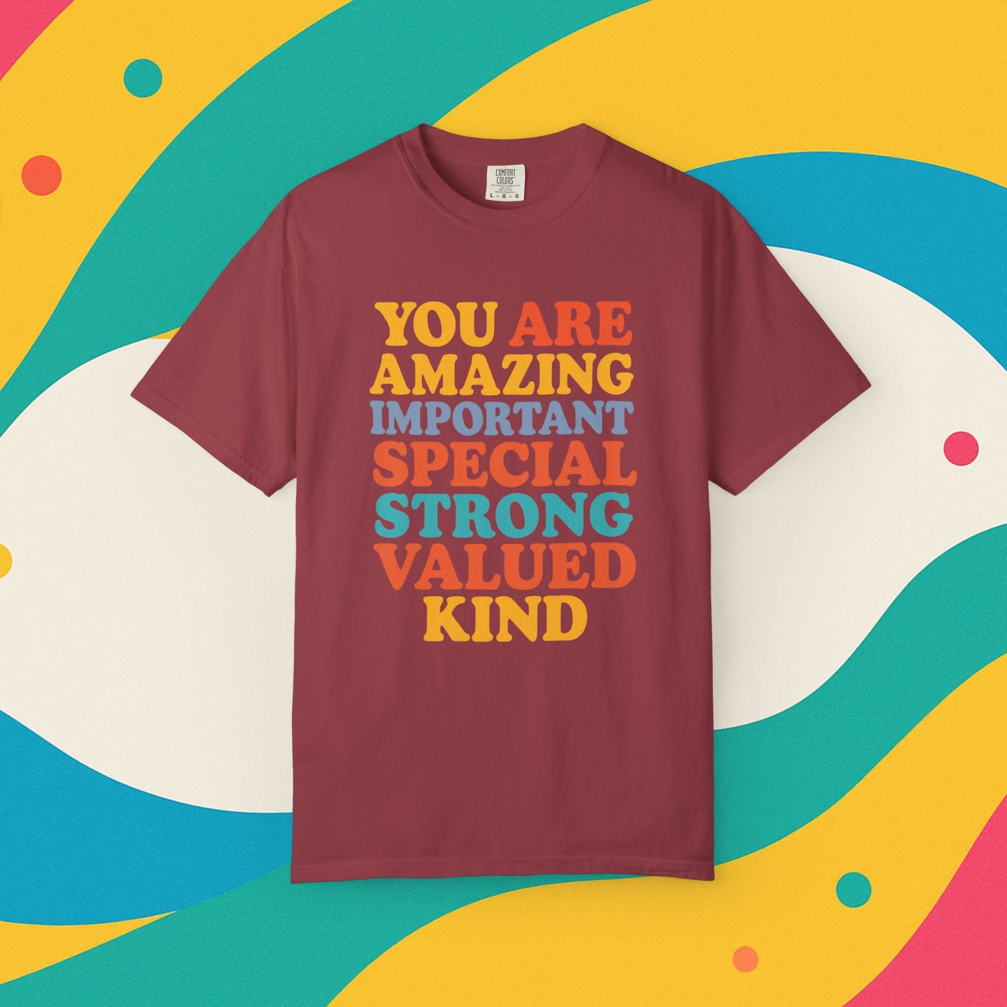 Garment-Dyed T-shirt - You Are Amazing