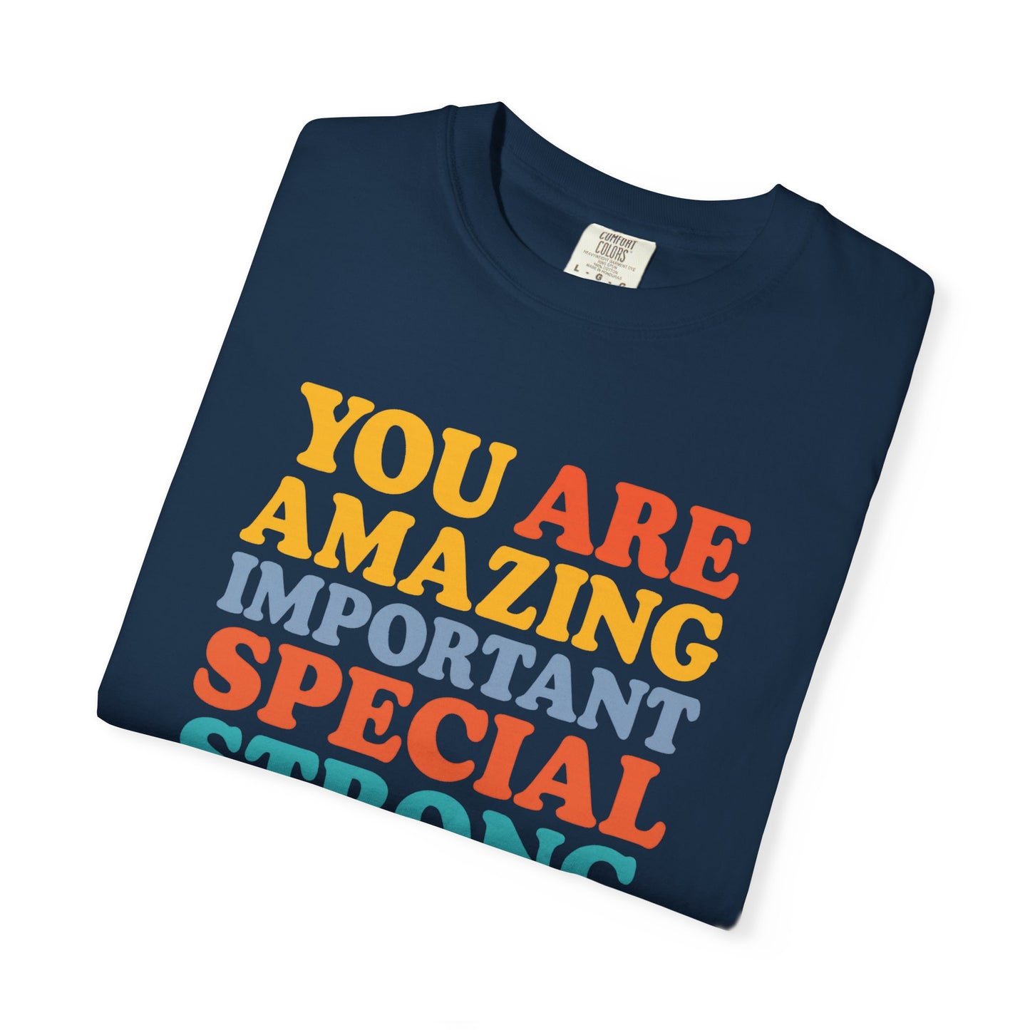 Garment-Dyed T-shirt - You Are Amazing