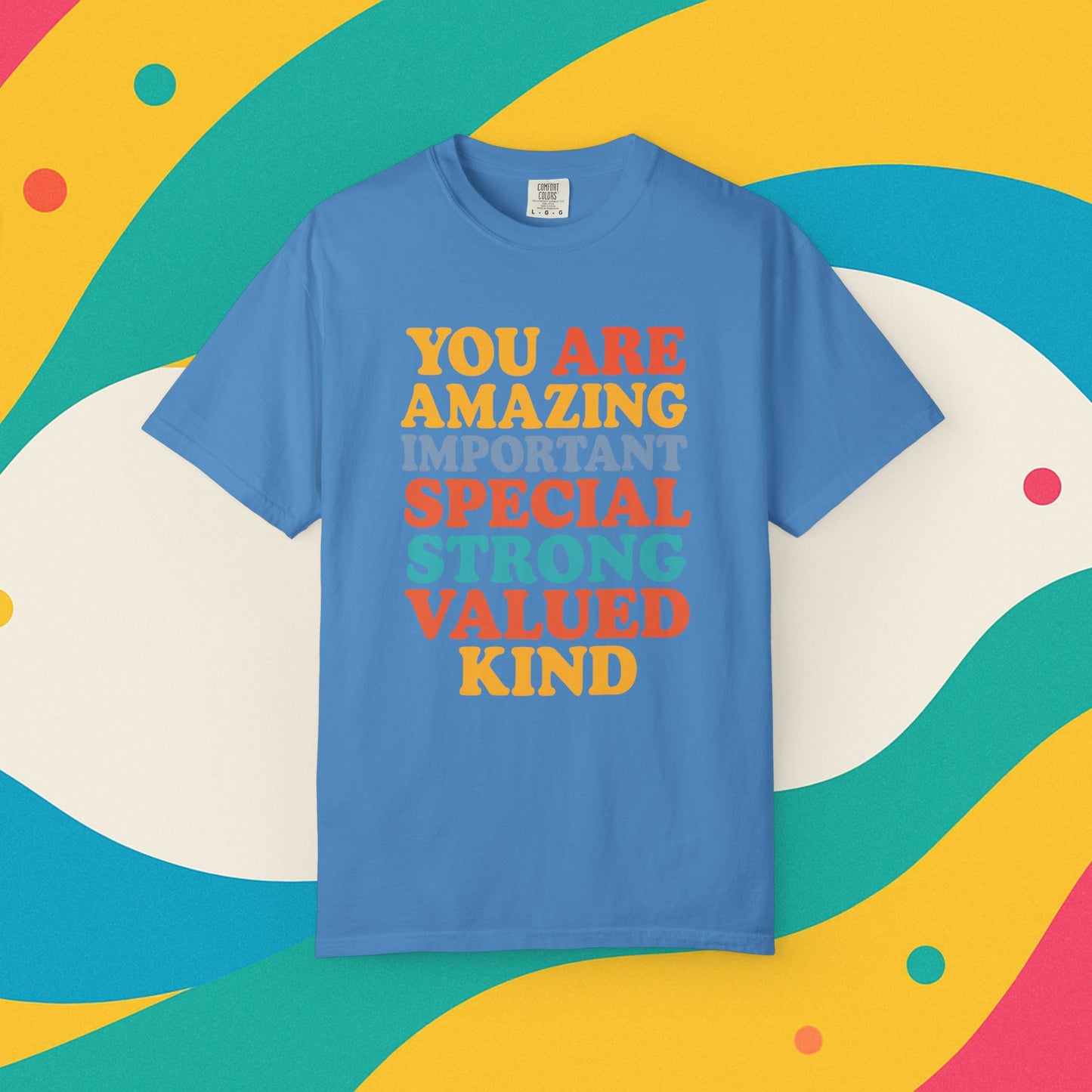 Garment-Dyed T-shirt - You Are Amazing