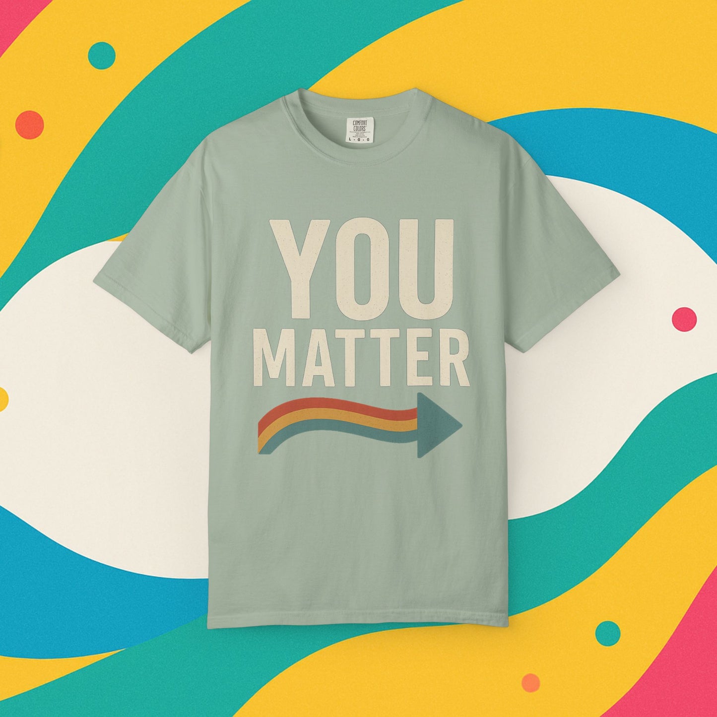 Dyed T-Shirt - YOU Matter Design