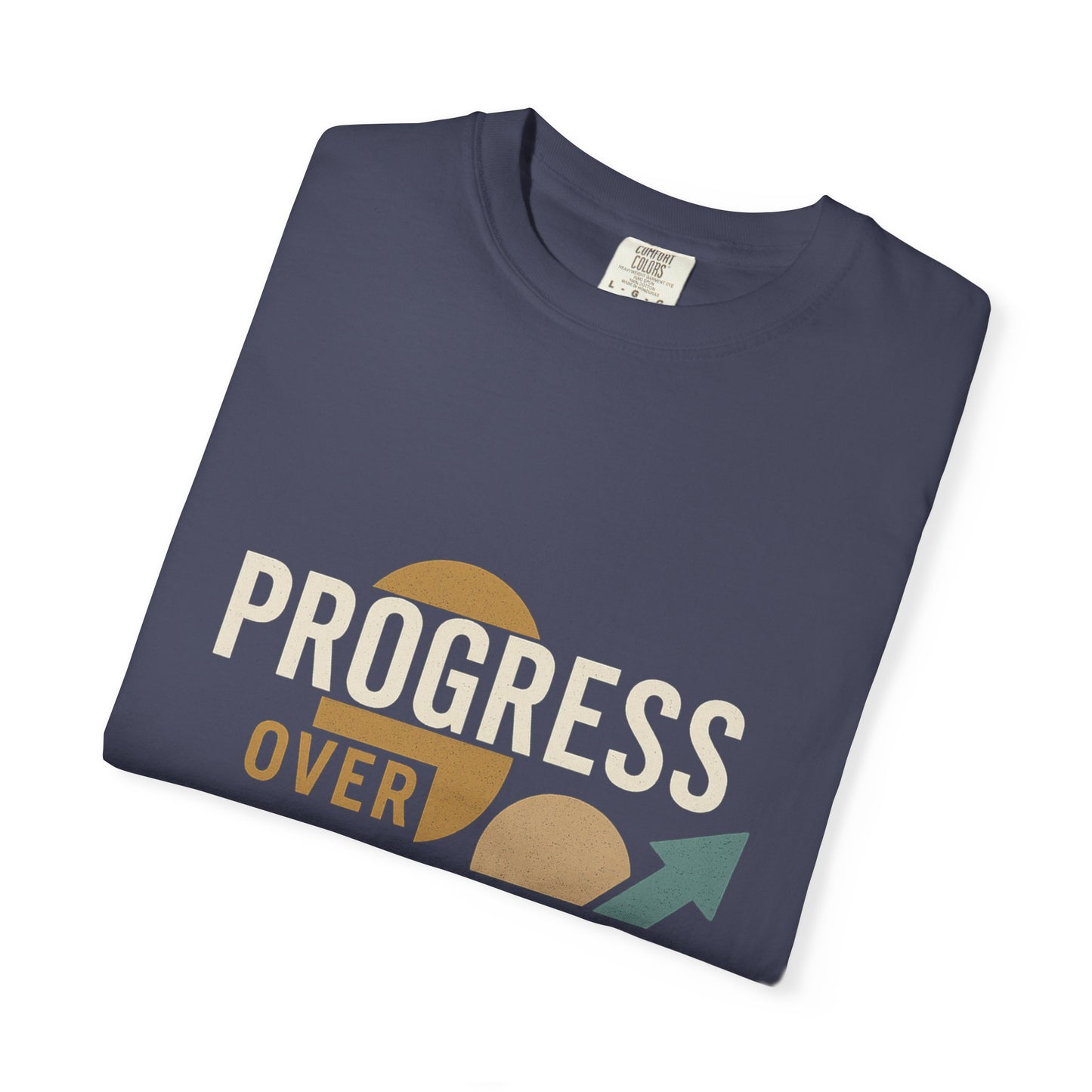 Garment-Dyed T-shirt - Progress Over Perfection Design