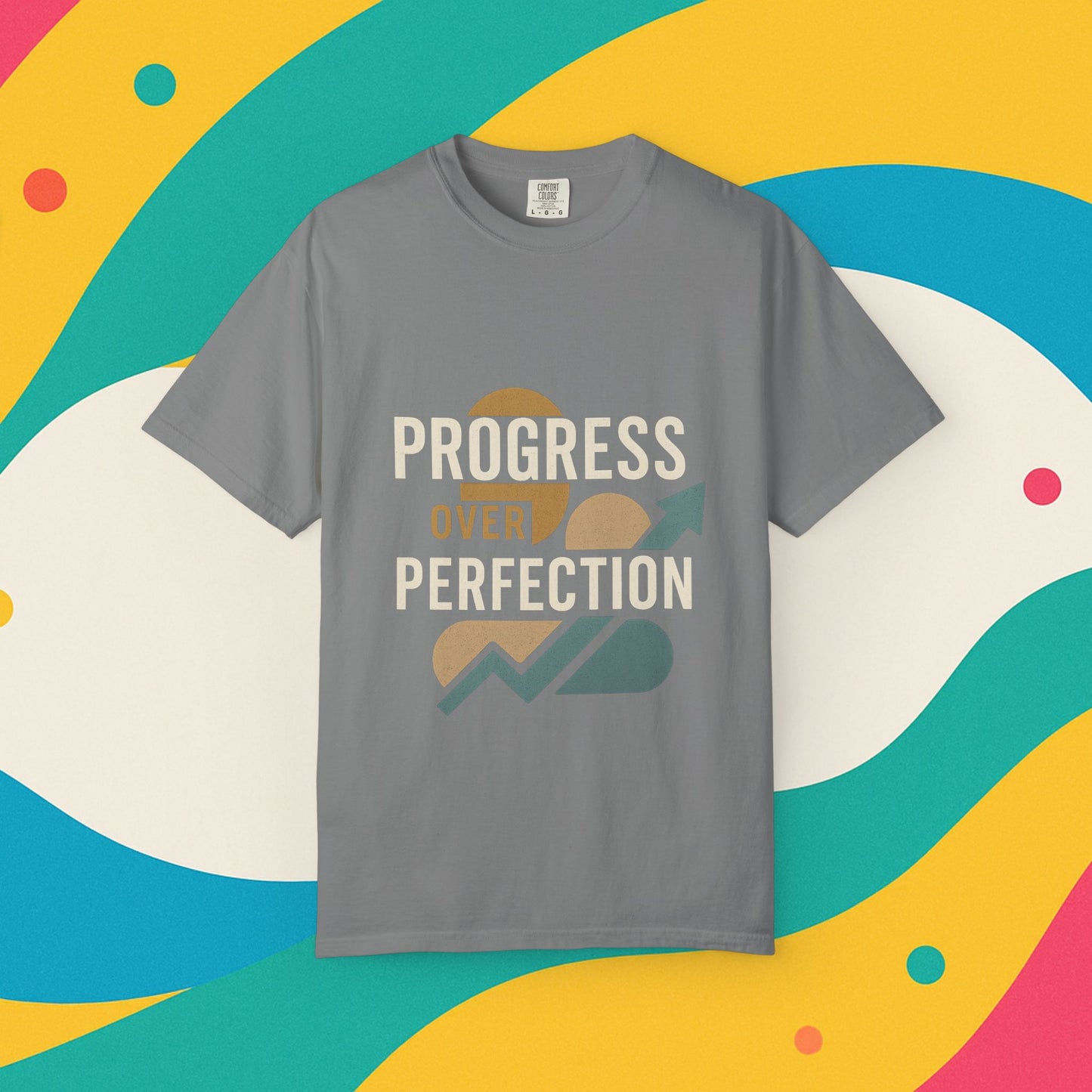 Garment-Dyed T-shirt - Progress Over Perfection Design