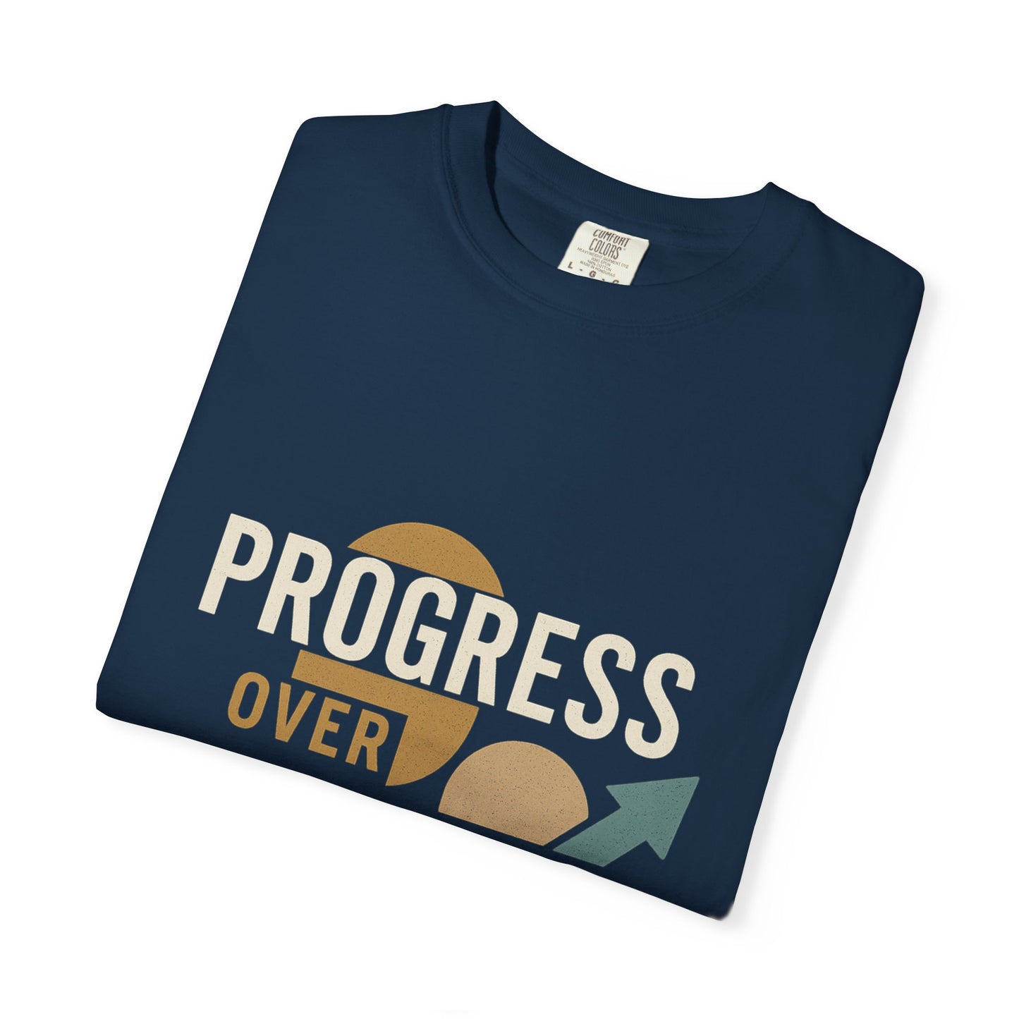 Garment-Dyed T-shirt - Progress Over Perfection Design