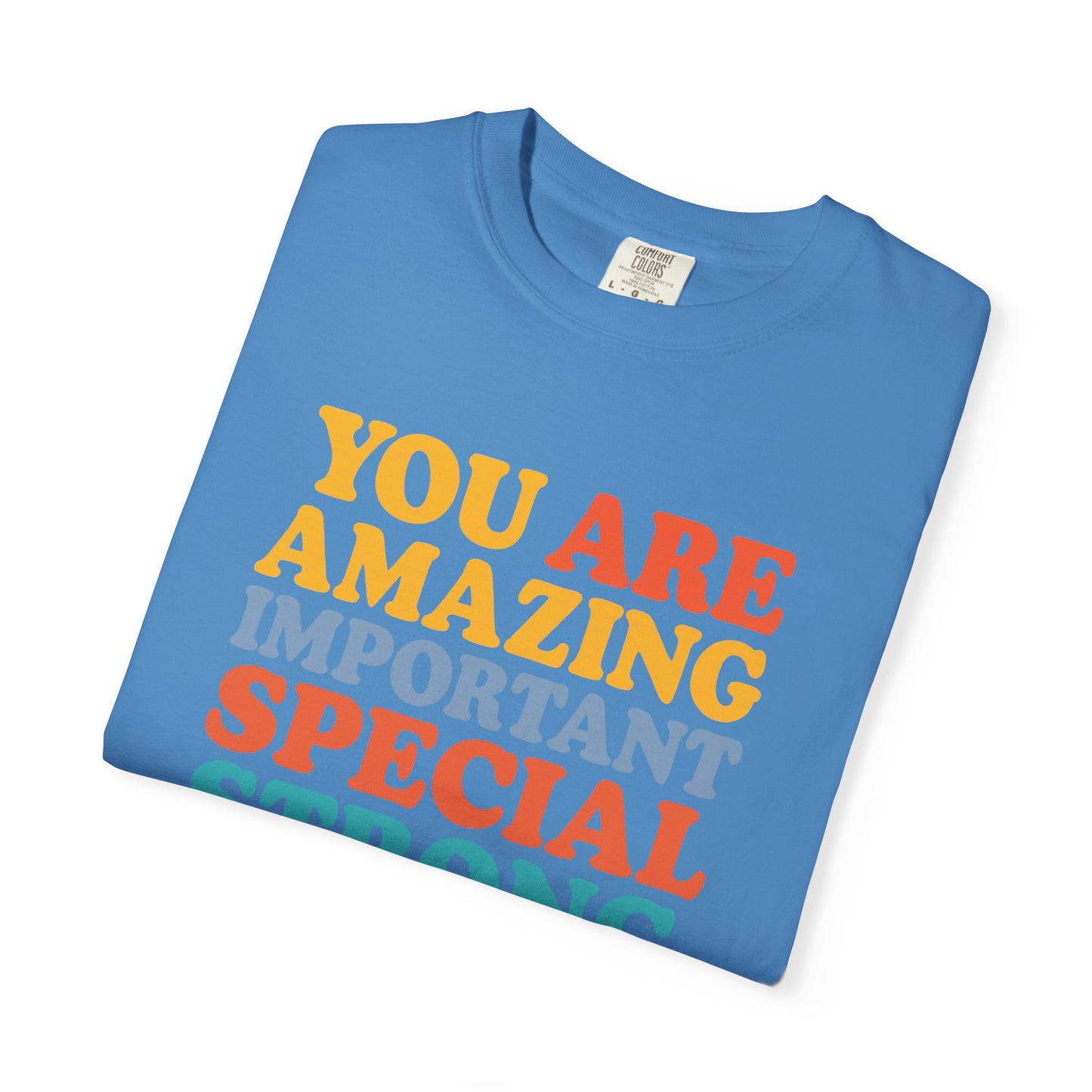 Garment-Dyed T-shirt - You Are Amazing