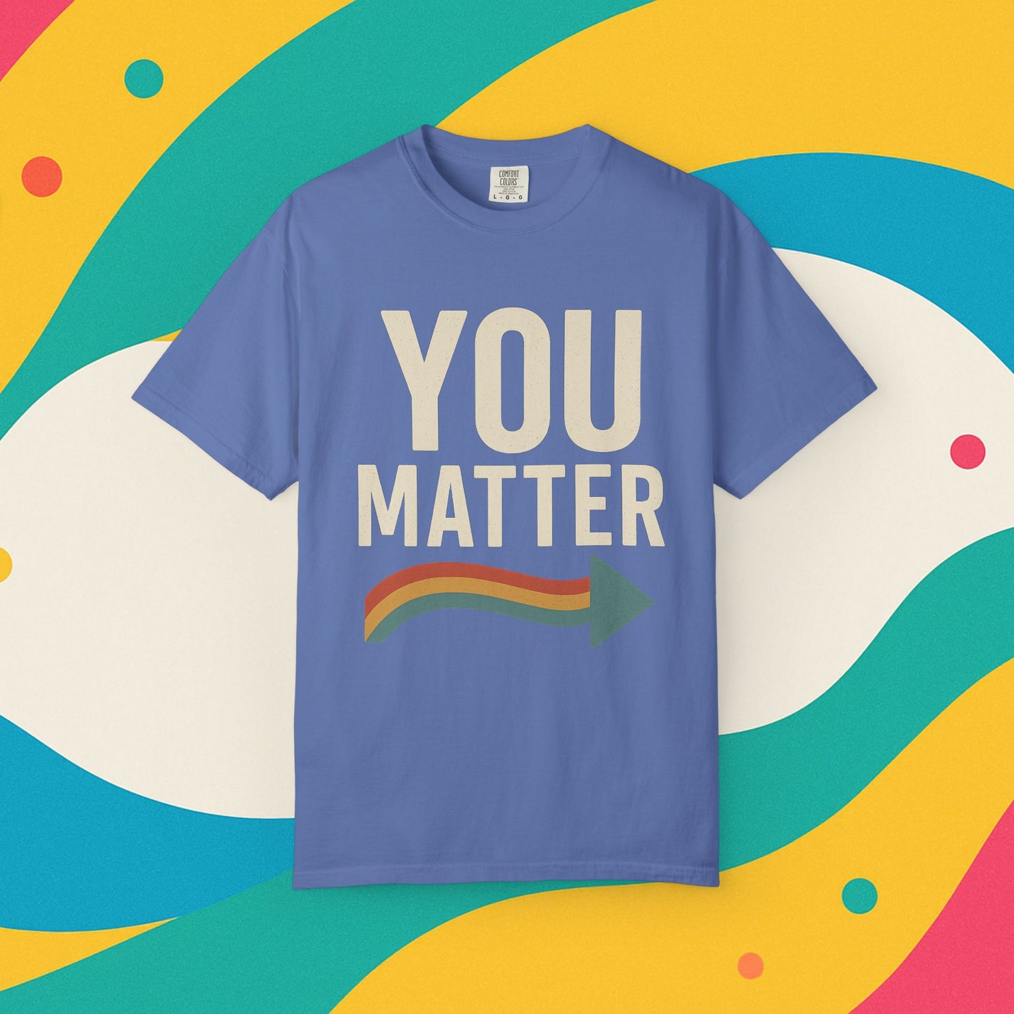 Dyed T-Shirt - YOU Matter Design