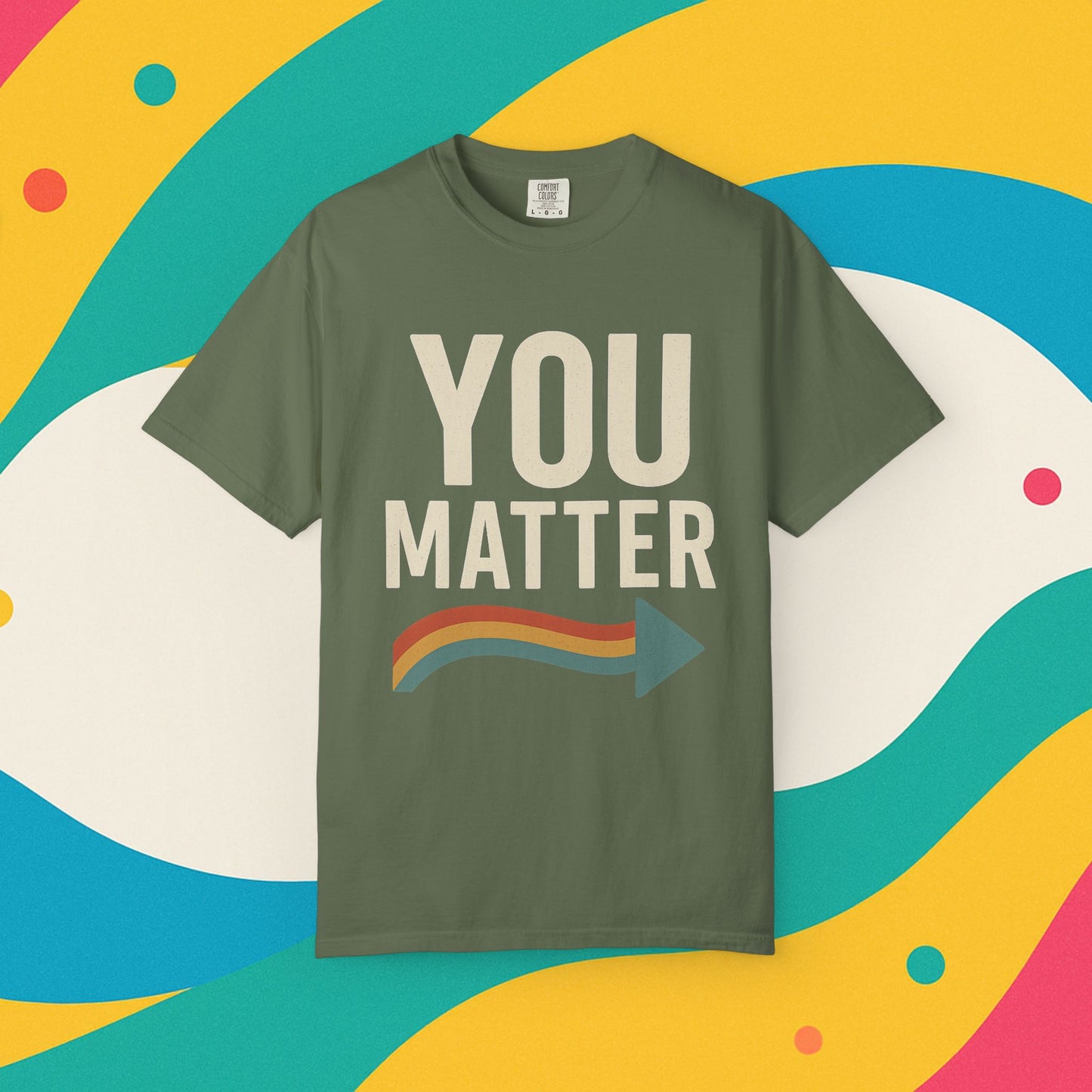 Dyed T-Shirt - YOU Matter Design