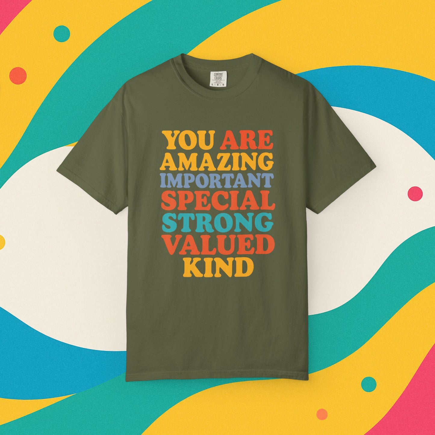 Garment-Dyed T-shirt - You Are Amazing