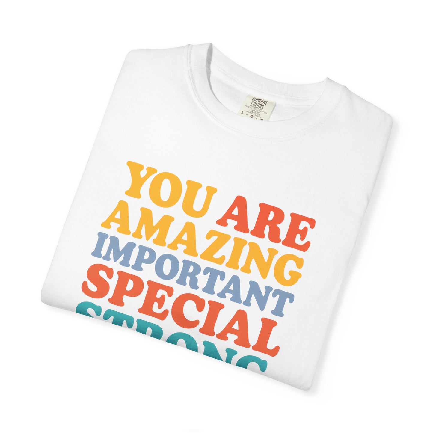 Garment-Dyed T-shirt - You Are Amazing