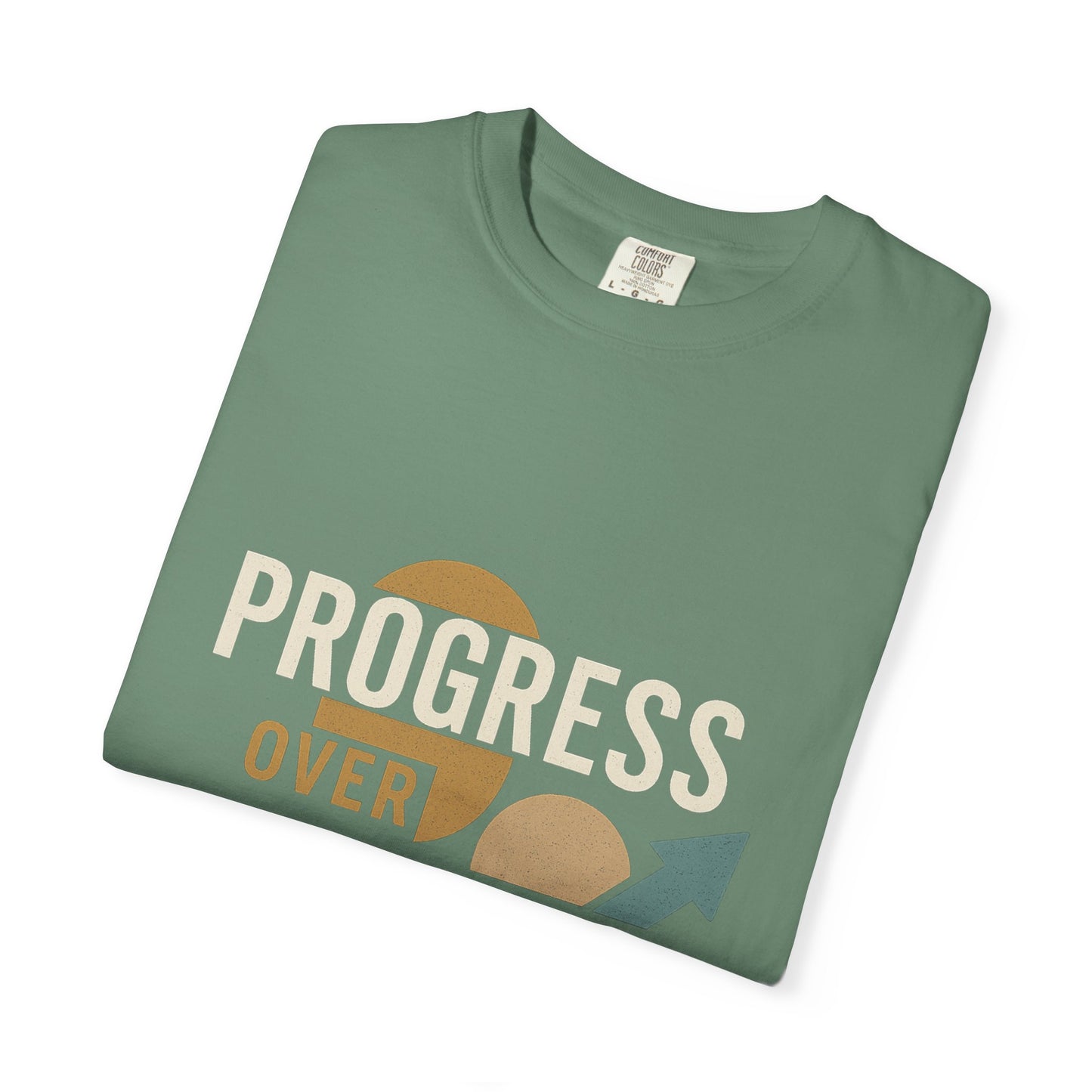 Garment-Dyed T-shirt - Progress Over Perfection Design