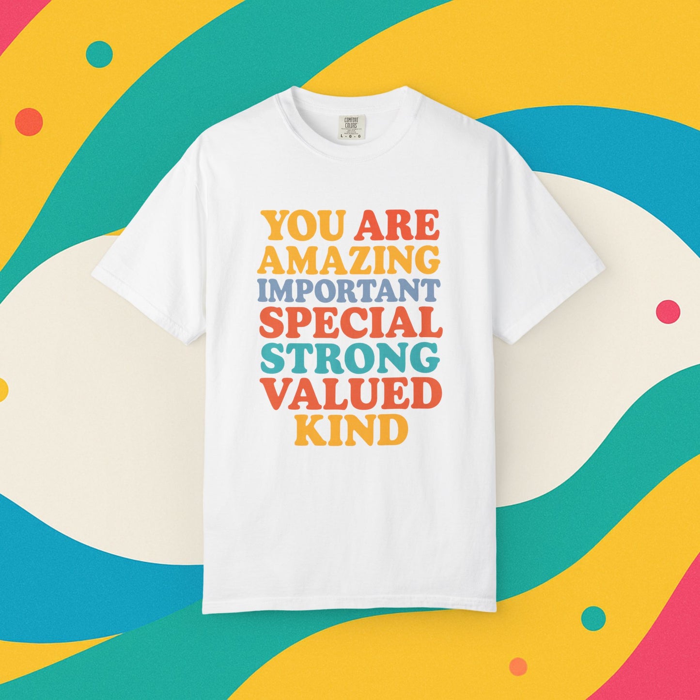 Garment-Dyed T-shirt - You Are Amazing