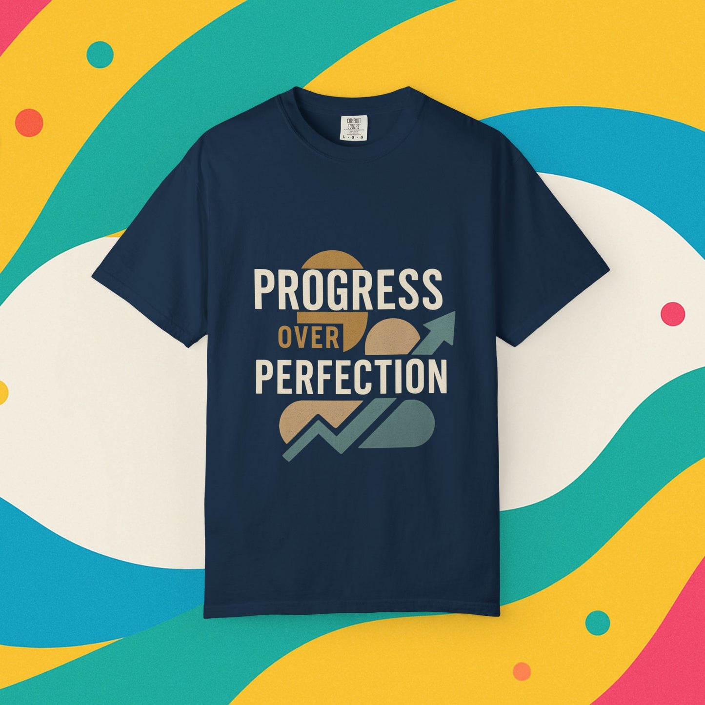 Garment-Dyed T-shirt - Progress Over Perfection Design