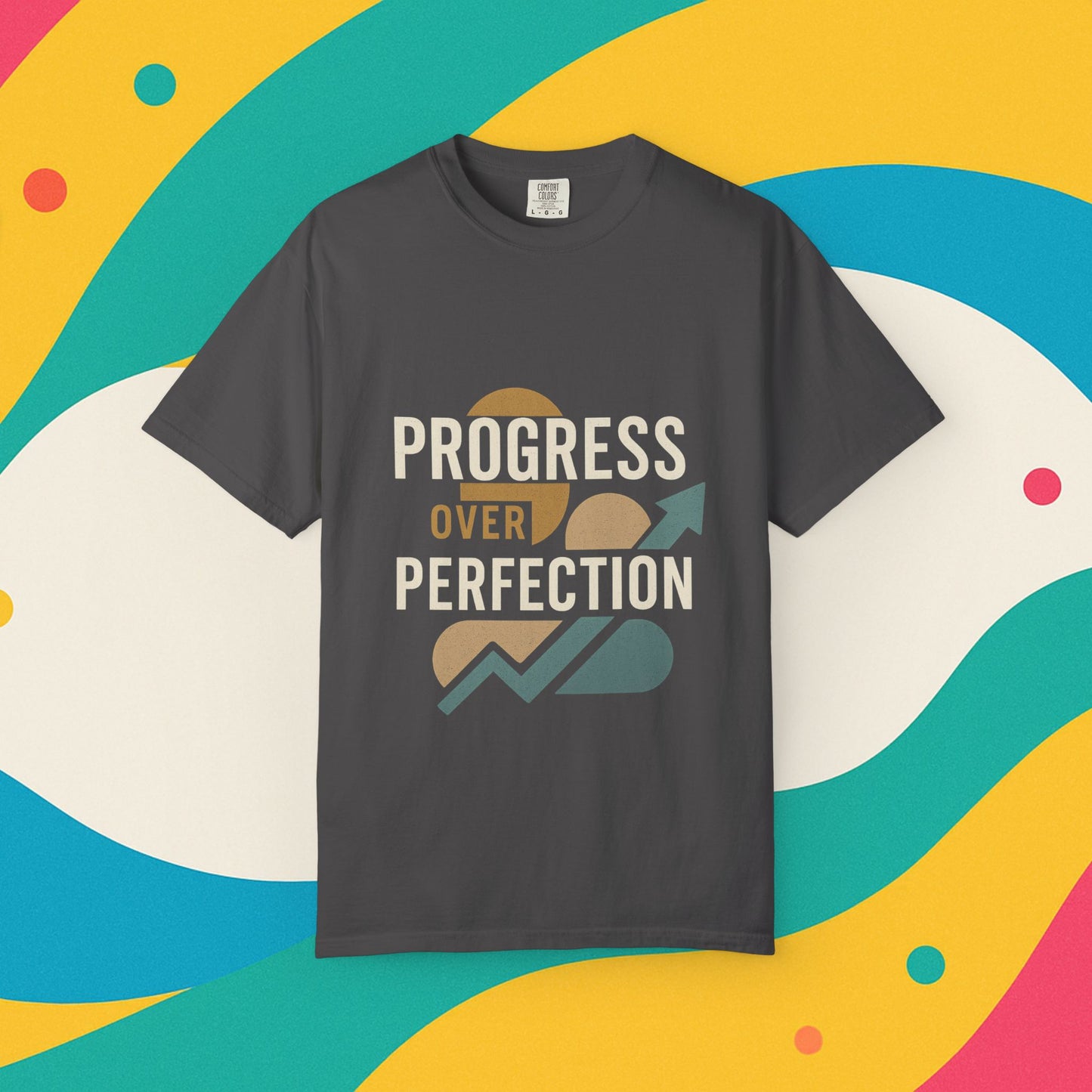 Garment-Dyed T-shirt - Progress Over Perfection Design