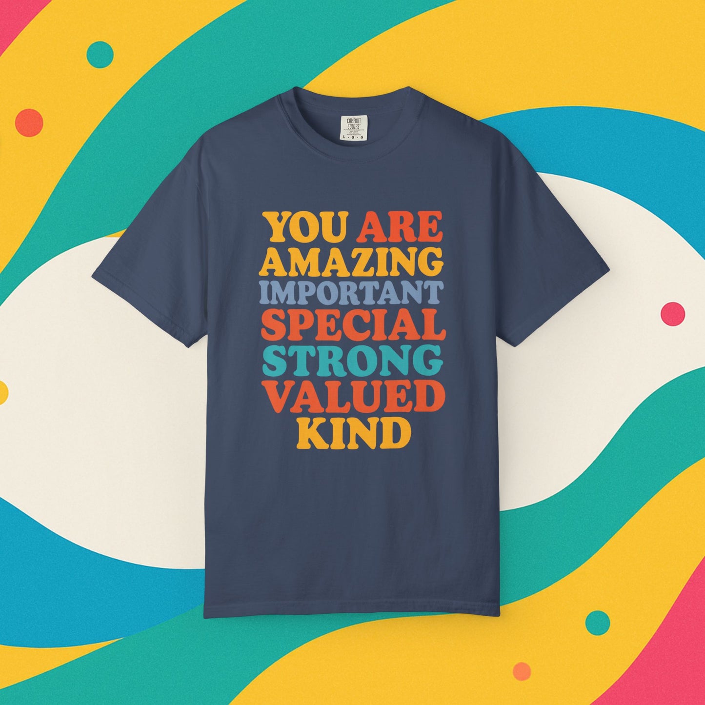 Garment-Dyed T-shirt - You Are Amazing