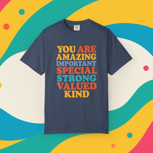 Garment-Dyed T-shirt - You Are Amazing