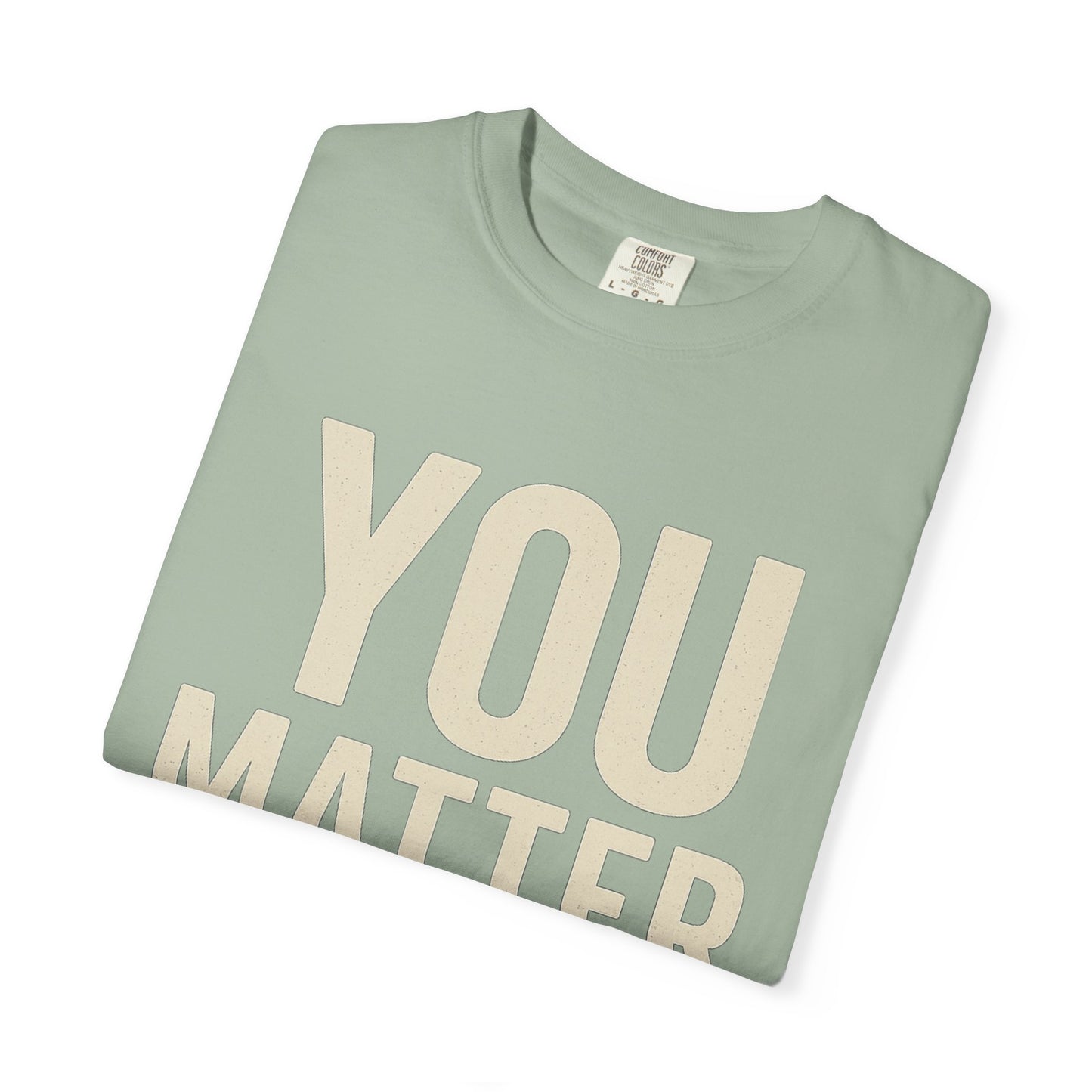 Dyed T-Shirt - YOU Matter Design