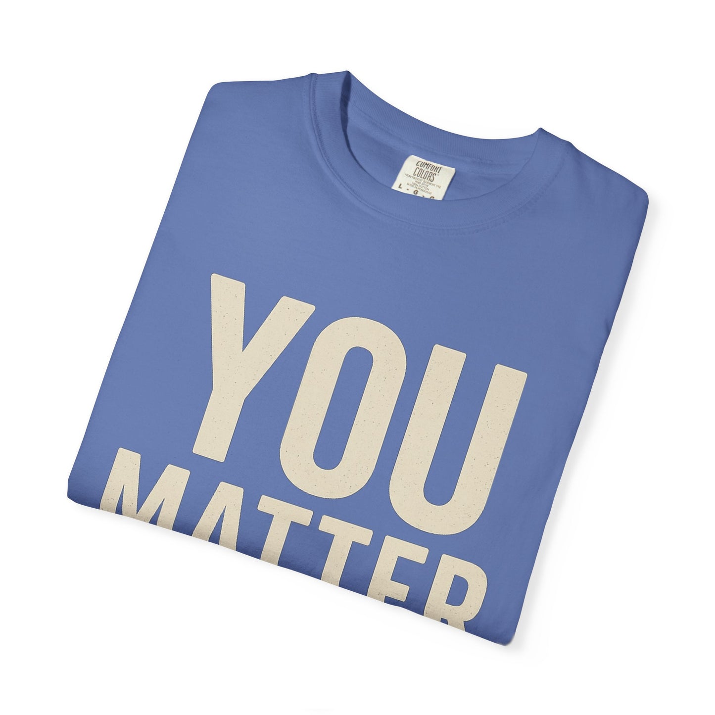 Dyed T-Shirt - YOU Matter Design