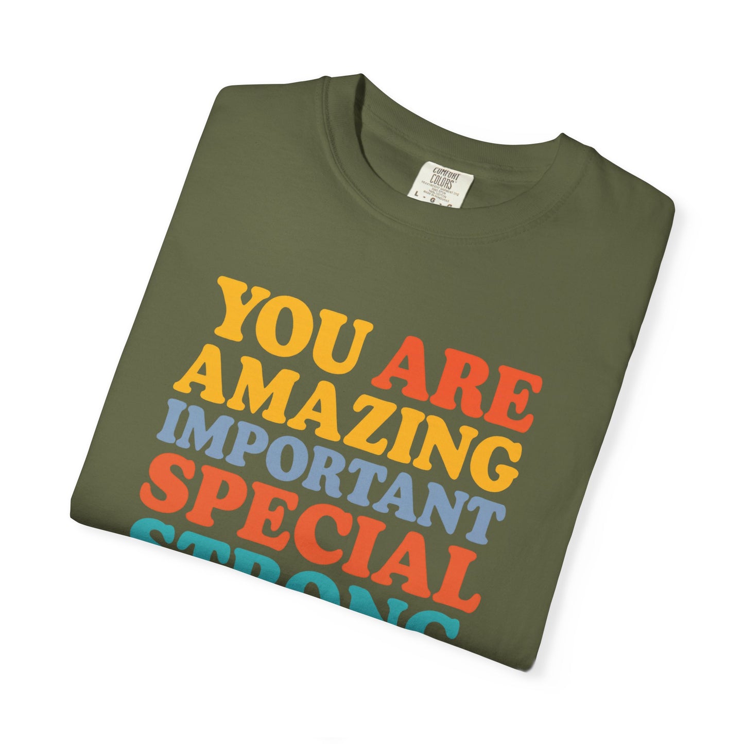 Garment-Dyed T-shirt - You Are Amazing