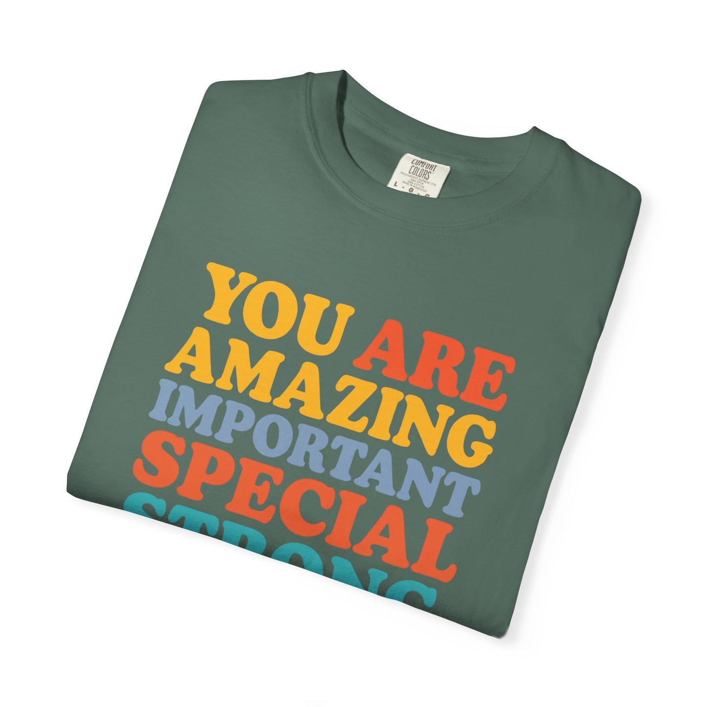 Garment-Dyed T-shirt - You Are Amazing