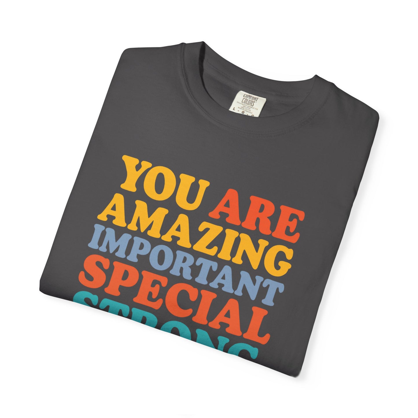 Garment-Dyed T-shirt - You Are Amazing