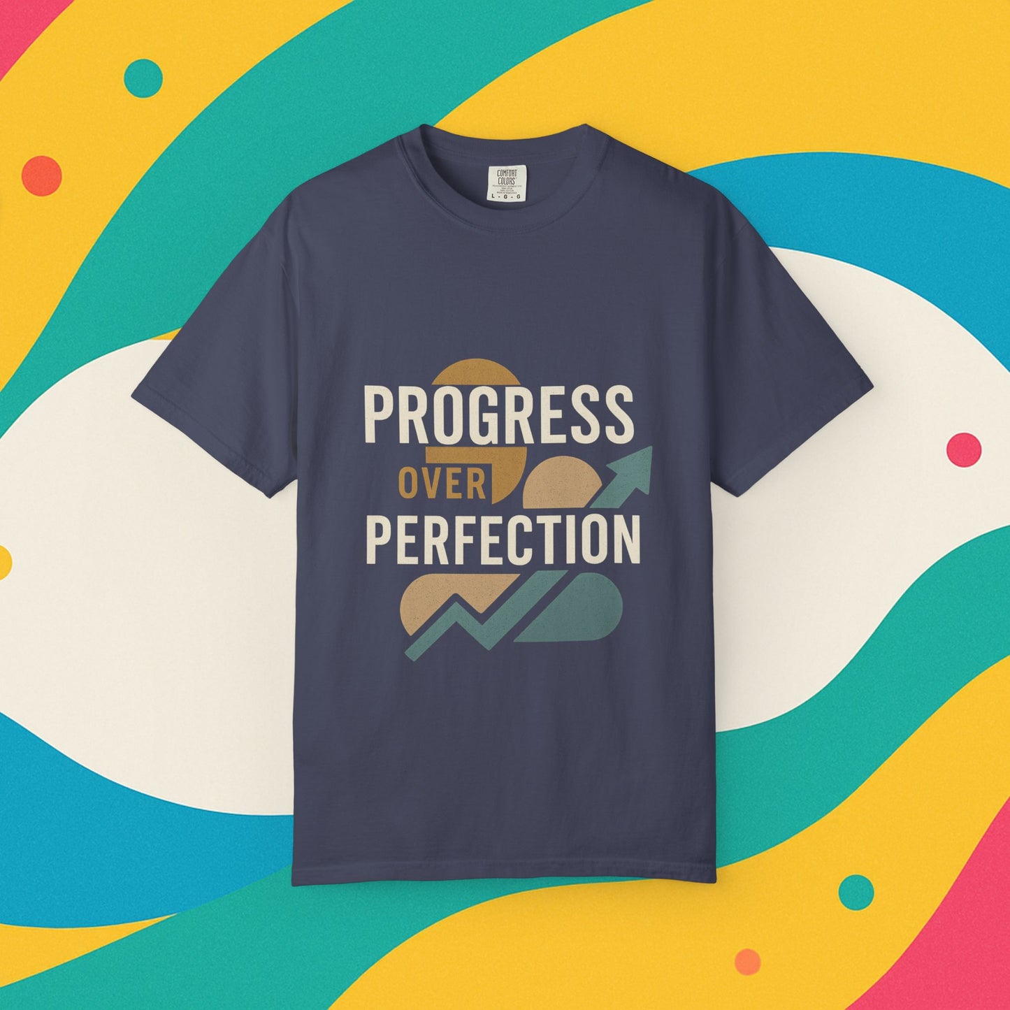Garment-Dyed T-shirt - Progress Over Perfection Design