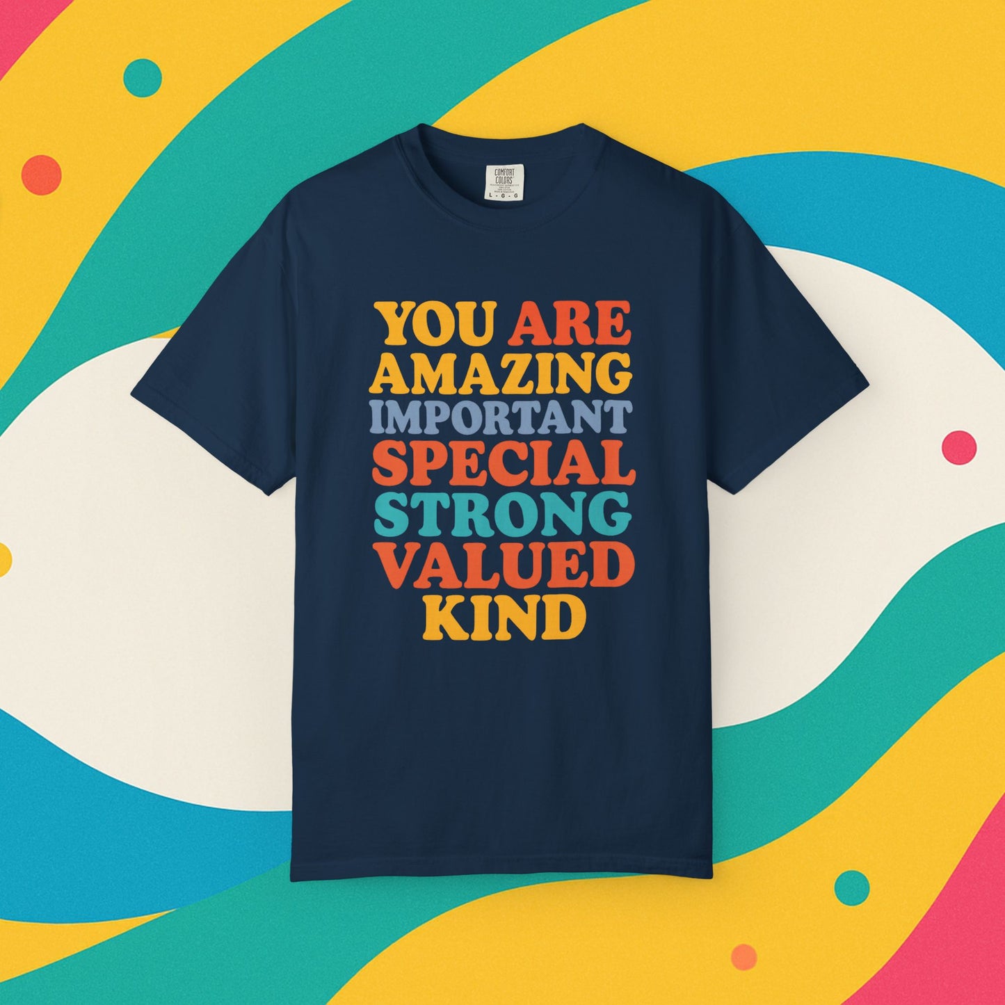 Garment-Dyed T-shirt - You Are Amazing