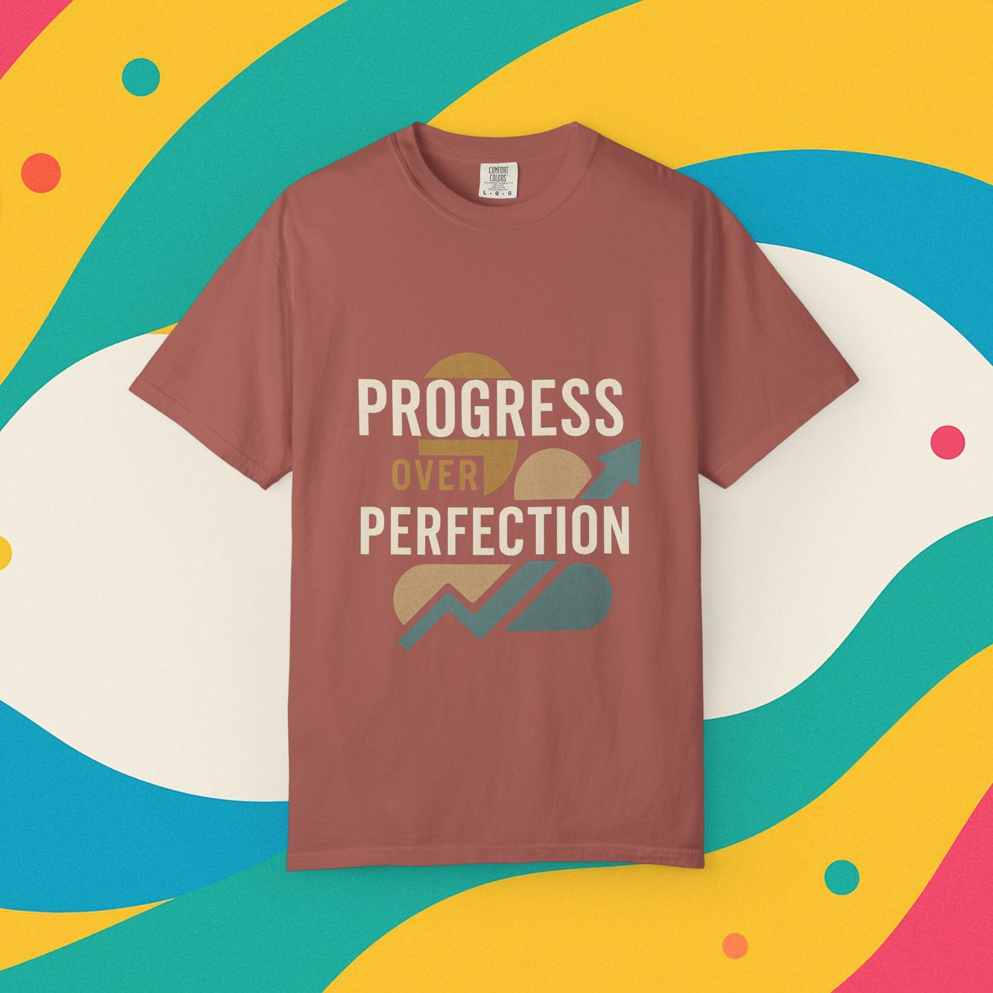 Garment-Dyed T-shirt - Progress Over Perfection Design
