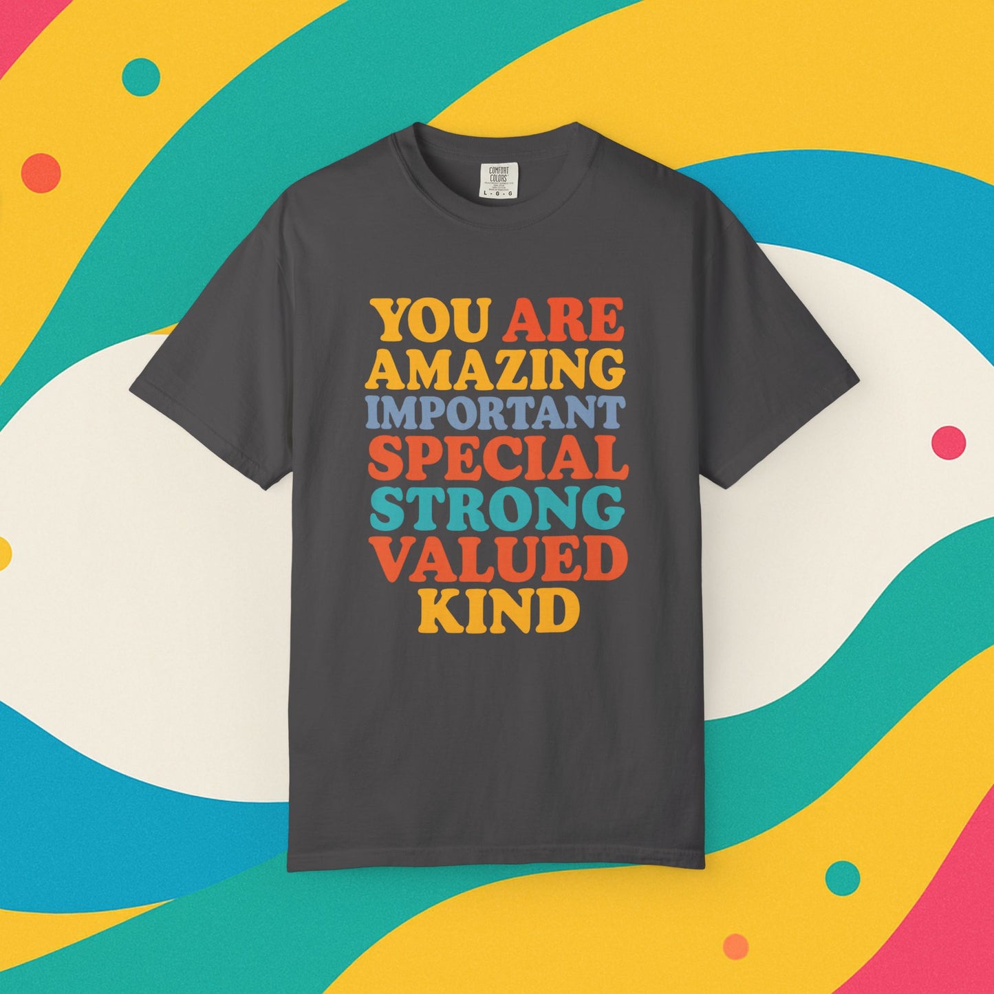 Garment-Dyed T-shirt - You Are Amazing