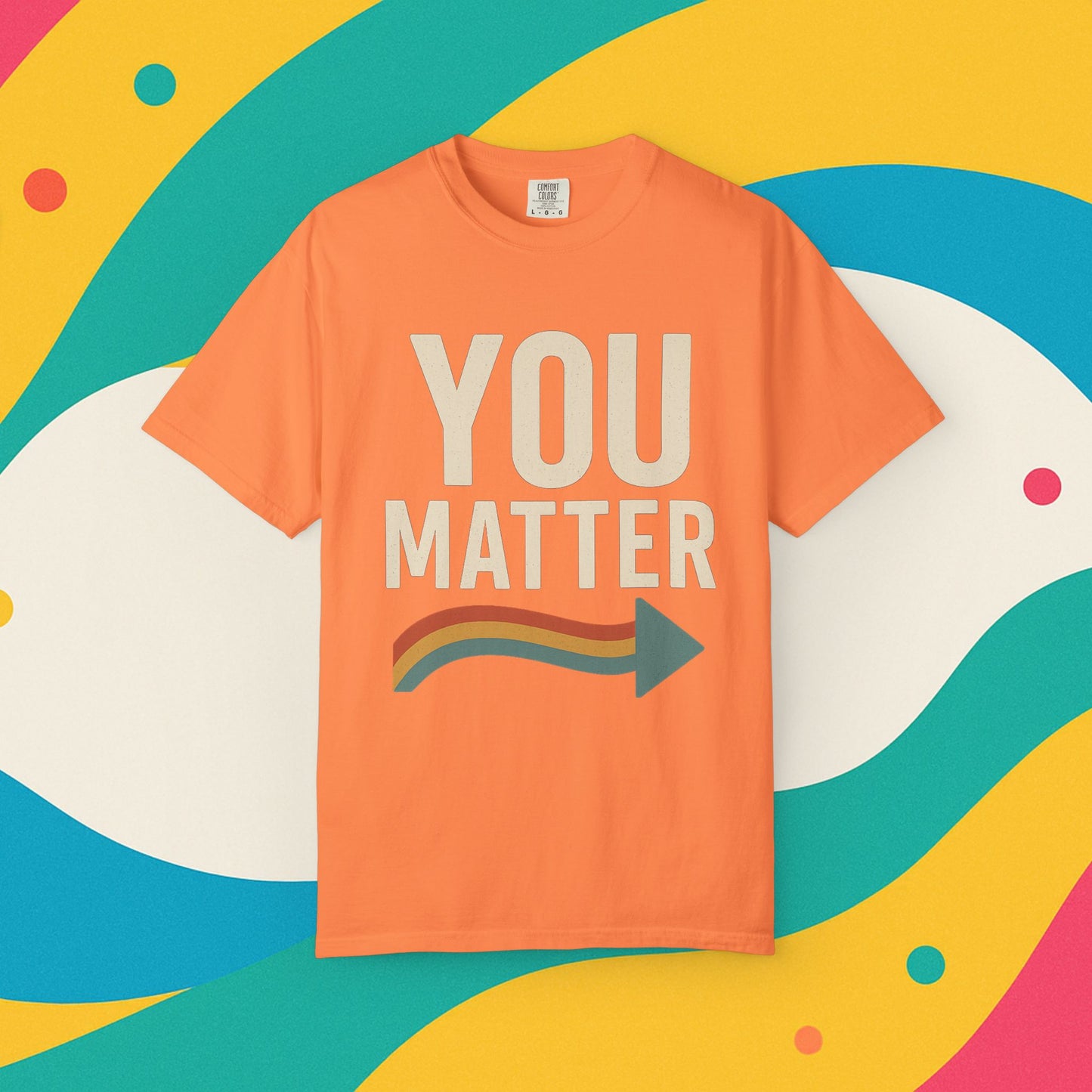 Dyed T-Shirt - YOU Matter Design