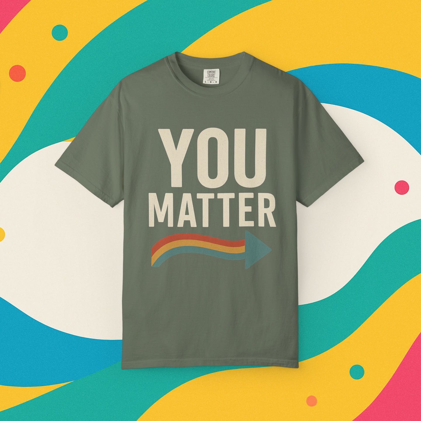 Dyed T-Shirt - YOU Matter Design