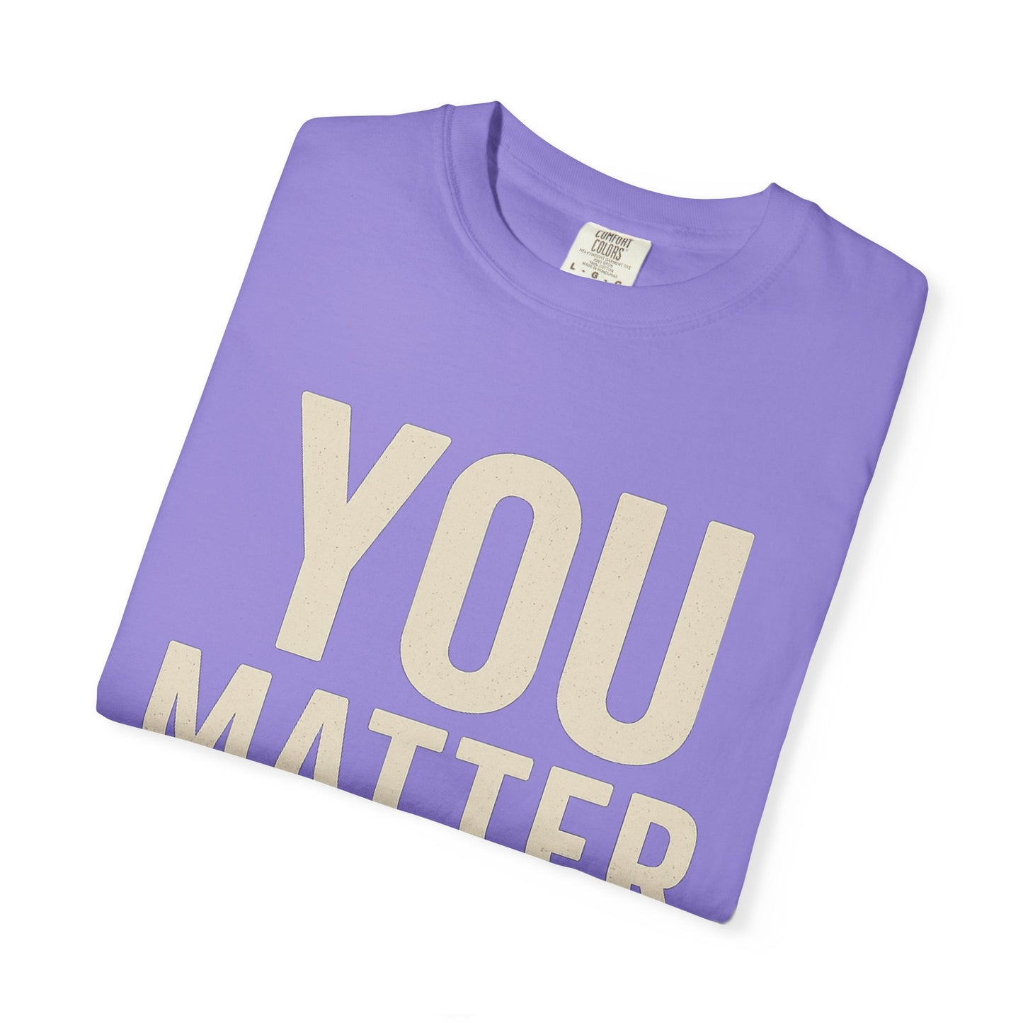 Dyed T-Shirt - YOU Matter Design