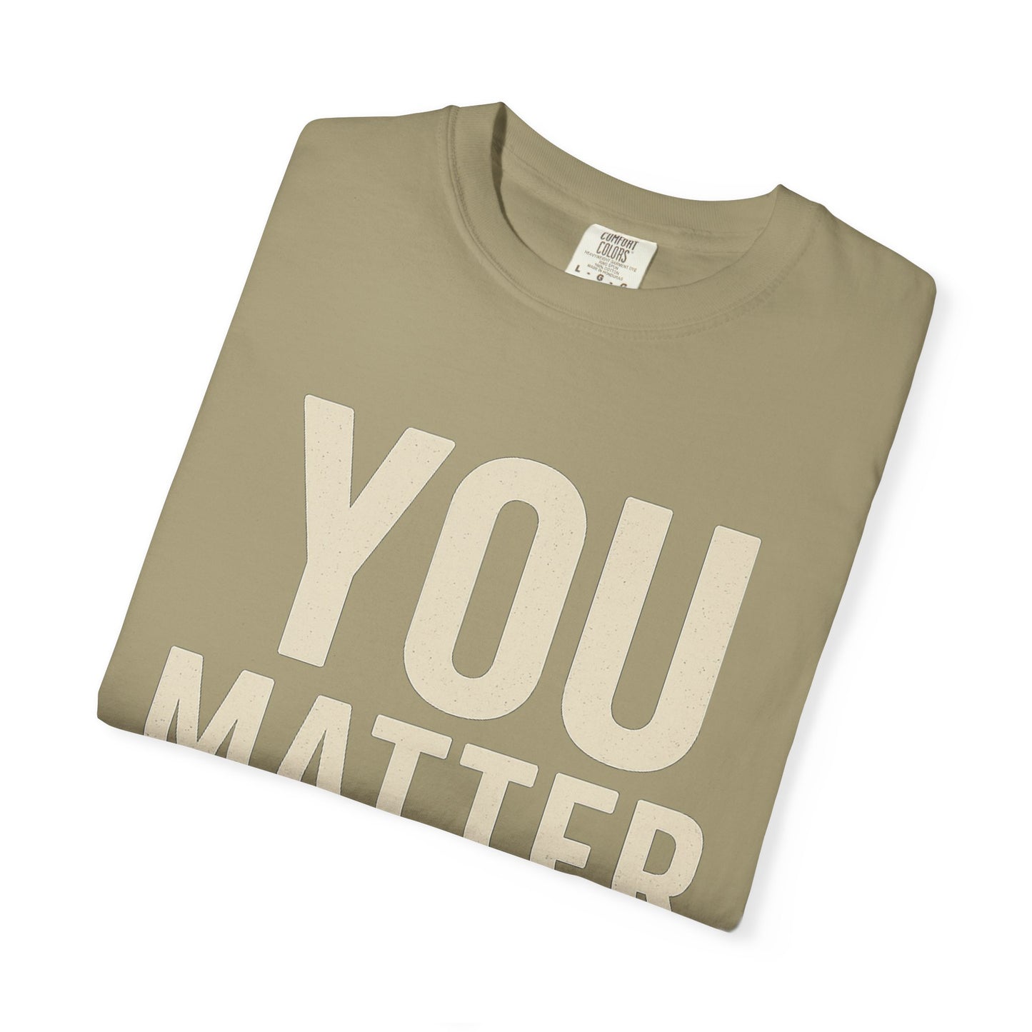 Dyed T-Shirt - YOU Matter Design