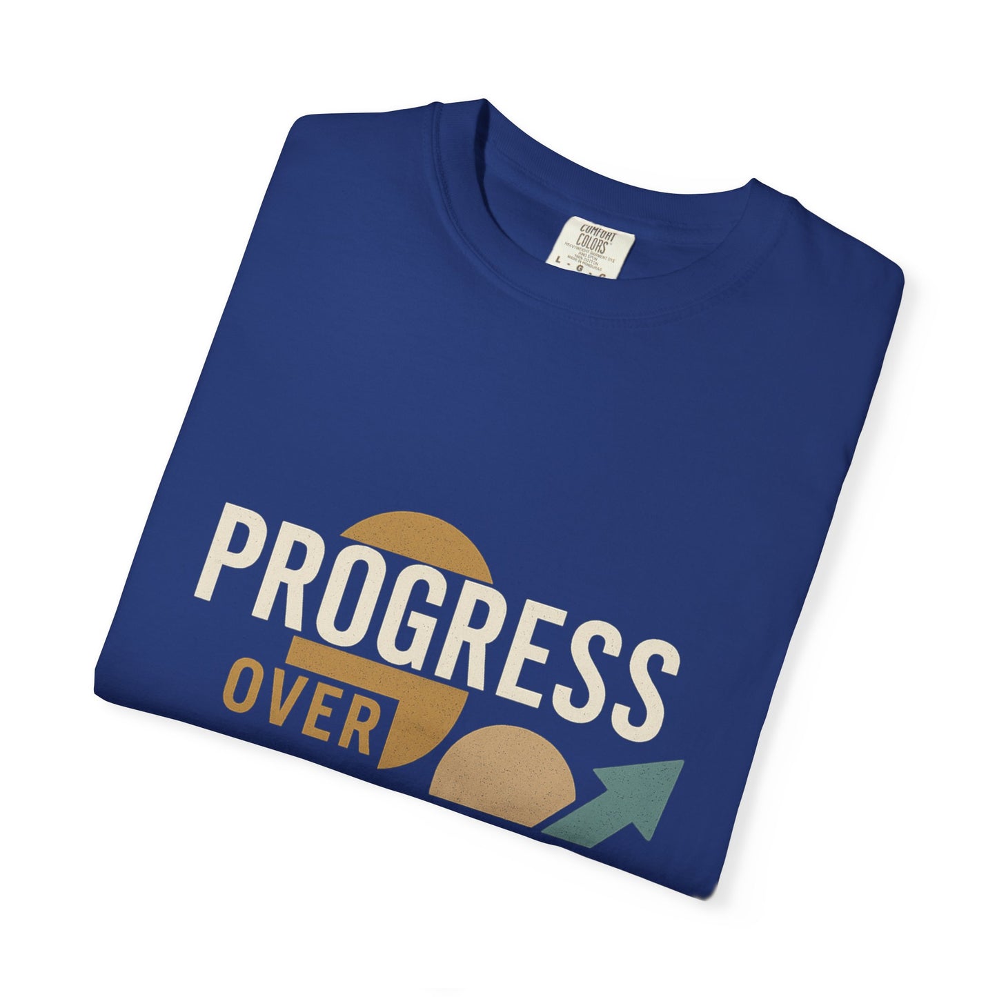 Garment-Dyed T-shirt - Progress Over Perfection Design