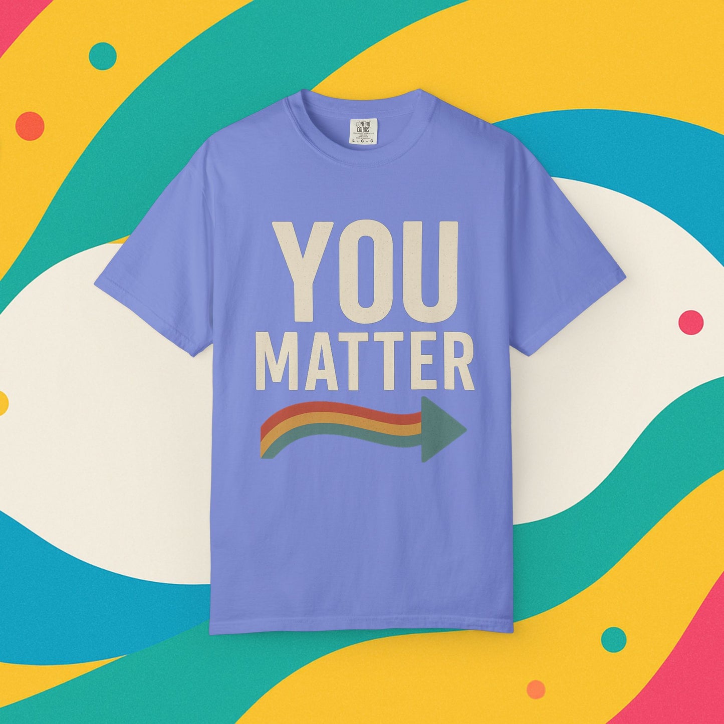 Dyed T-Shirt - YOU Matter Design