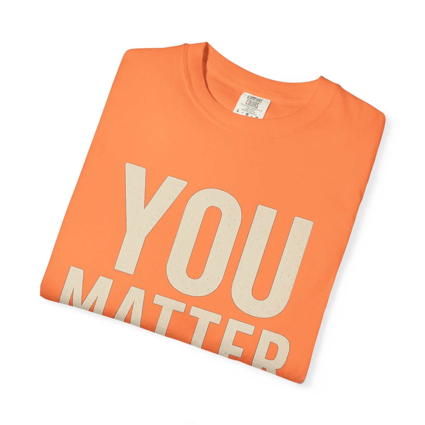 Dyed T-Shirt - YOU Matter Design