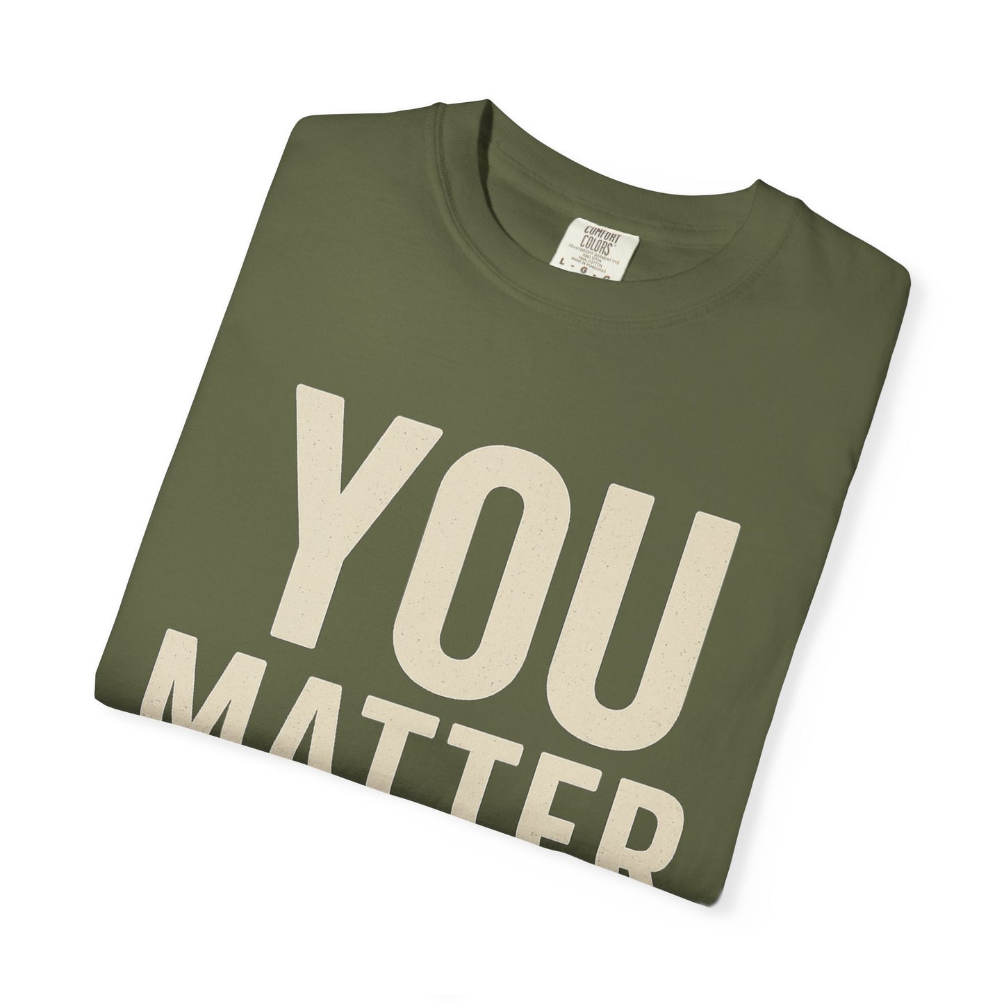 Dyed T-Shirt - YOU Matter Design
