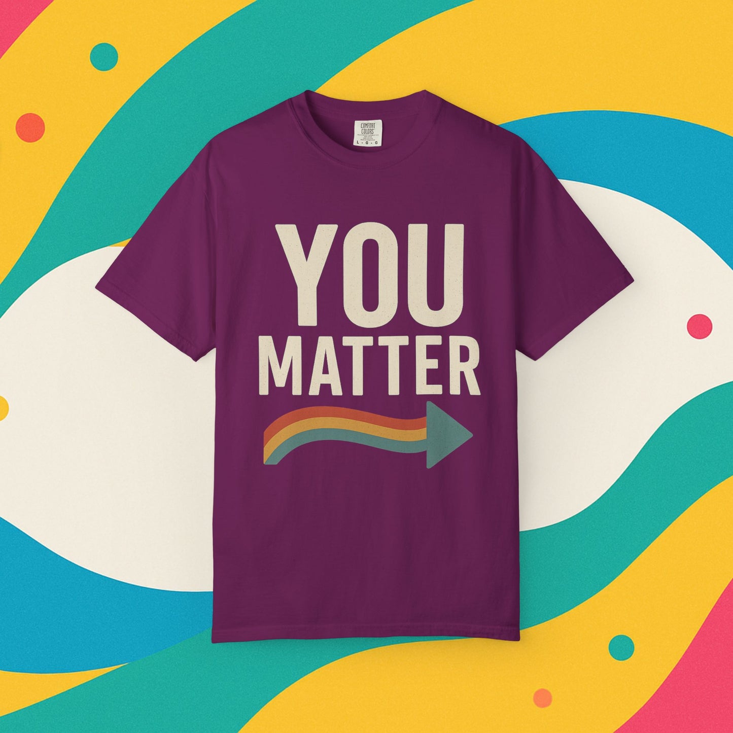 Dyed T-Shirt - YOU Matter Design