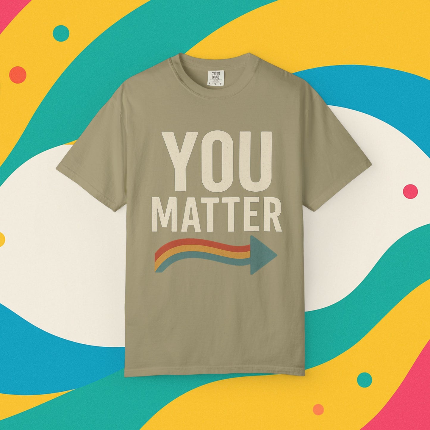 Dyed T-Shirt - YOU Matter Design