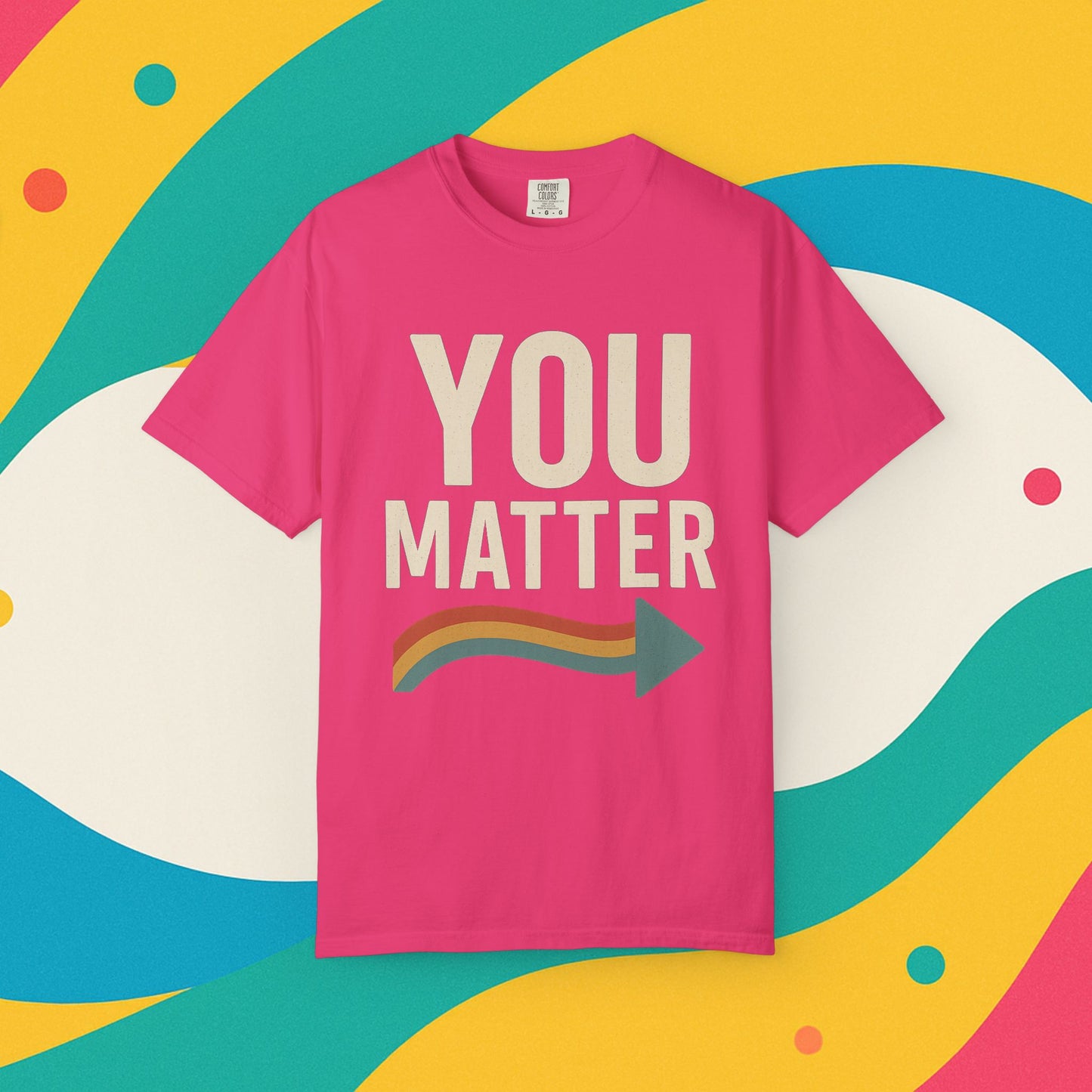 Dyed T-Shirt - YOU Matter Design