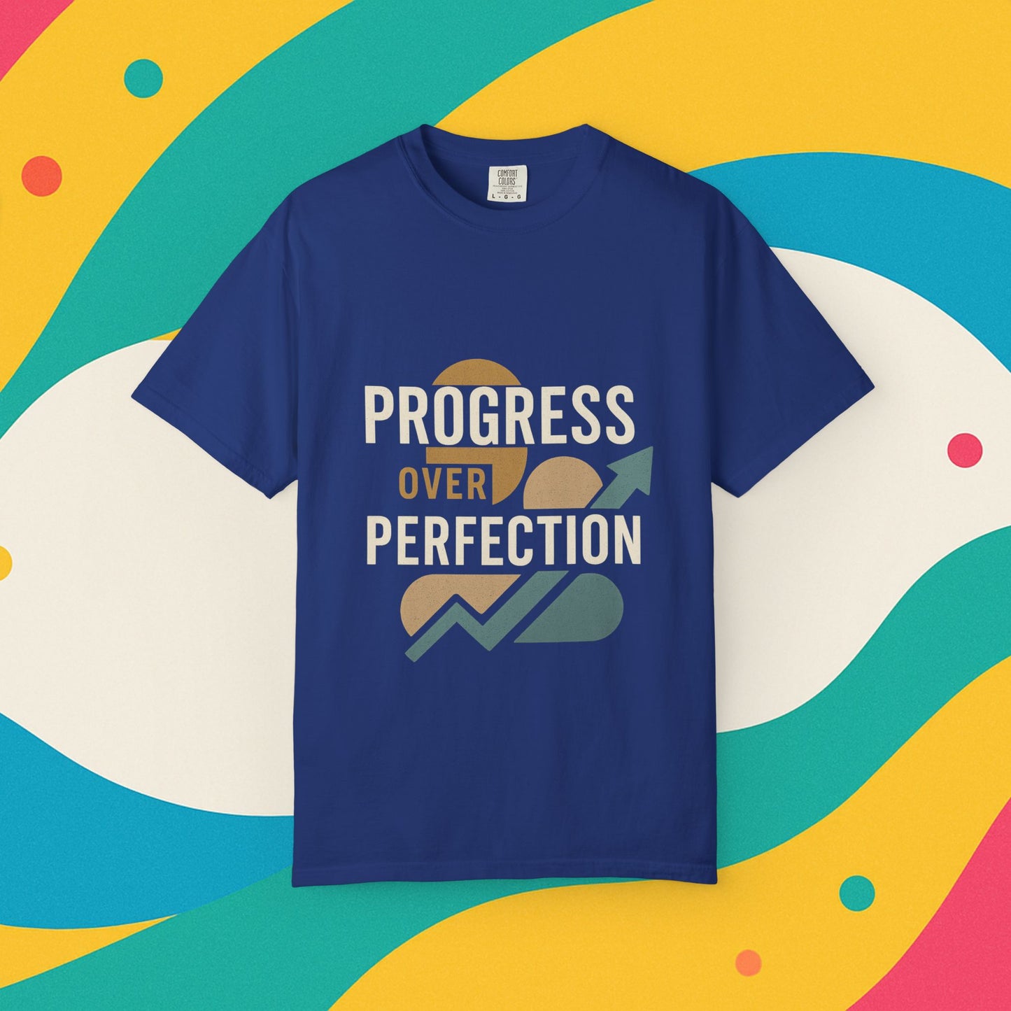 Garment-Dyed T-shirt - Progress Over Perfection Design